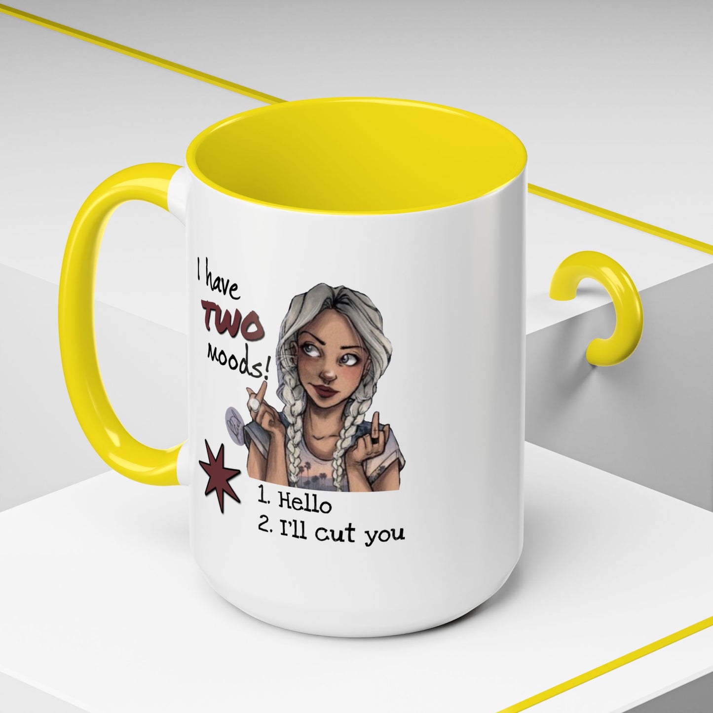 Humor Mug - I Have Two Moods