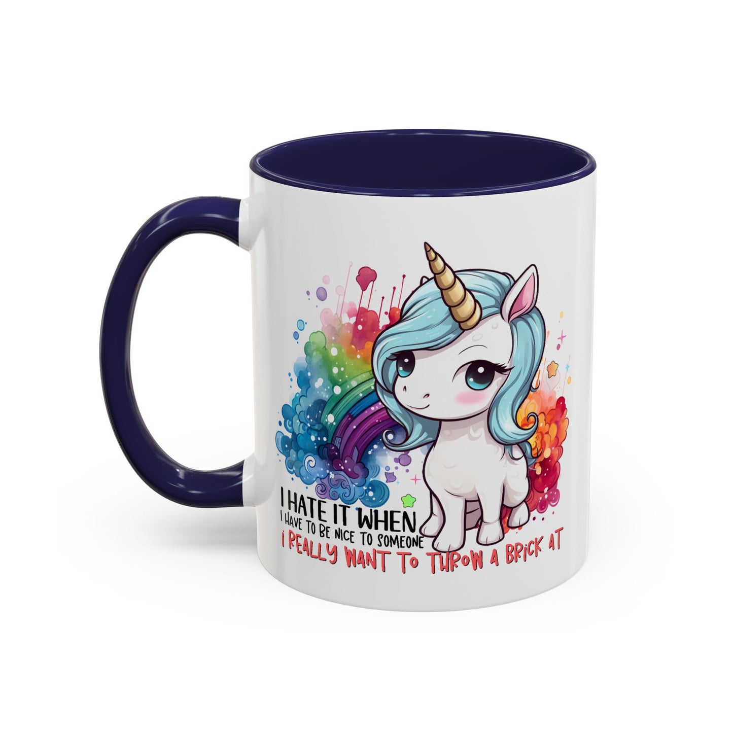 Adult Mug - I Hate It When I Have To Be Nice