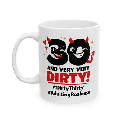 Birthday Mug - 30 and Very Very Dirty