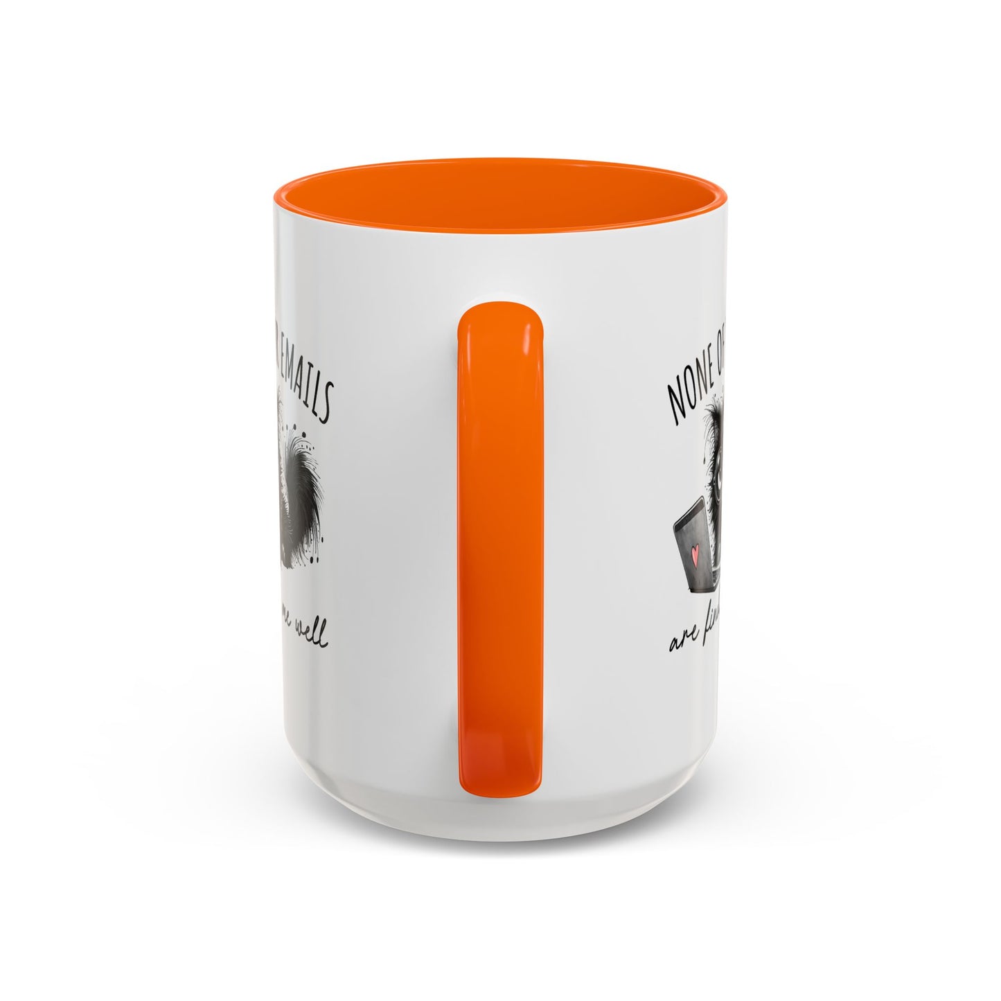 Humor Mug - None of Your Emails Are Finding Me Well