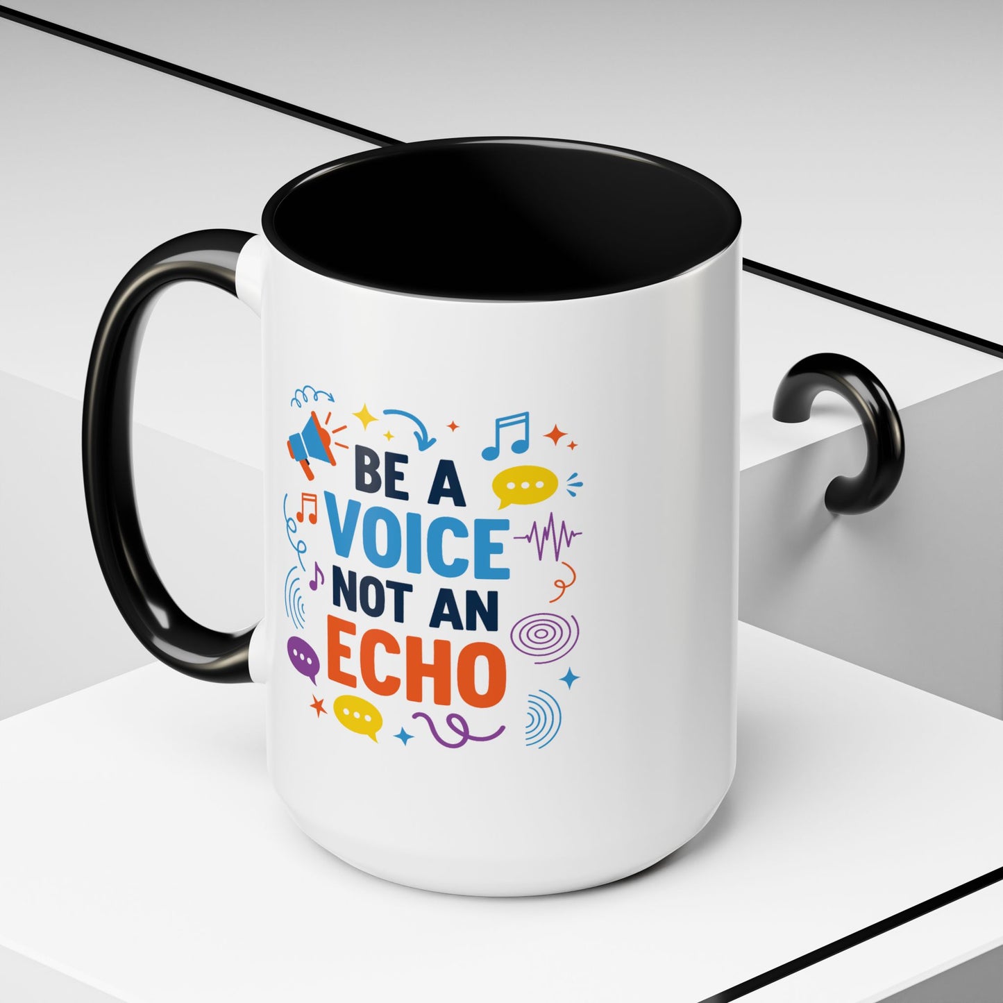 Motivation Mug - Be a Voice Not an Echo