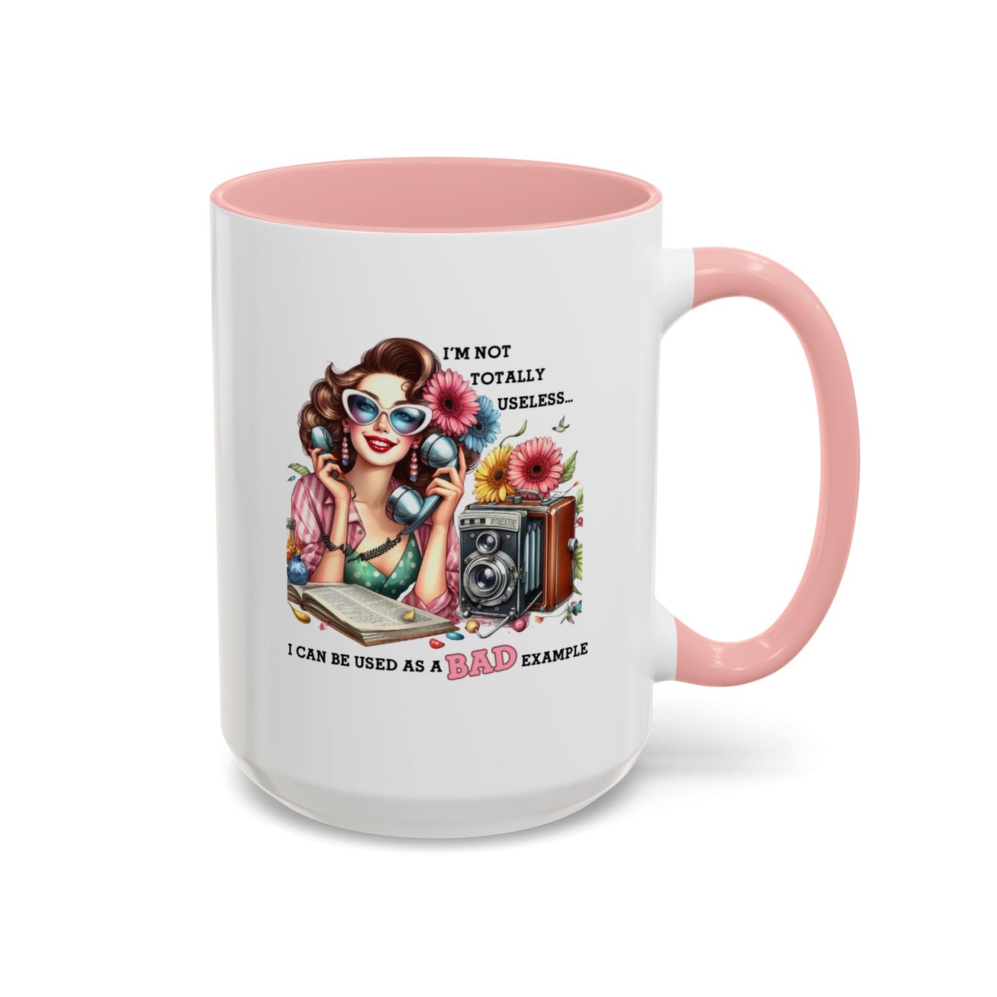 Humor Mug - I'm Not totally Useless