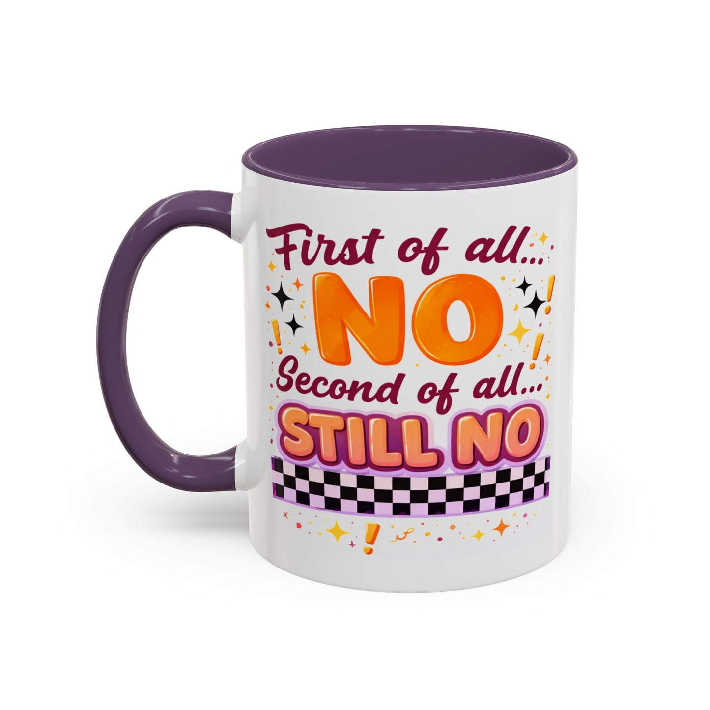 Humor Mug - First of All No