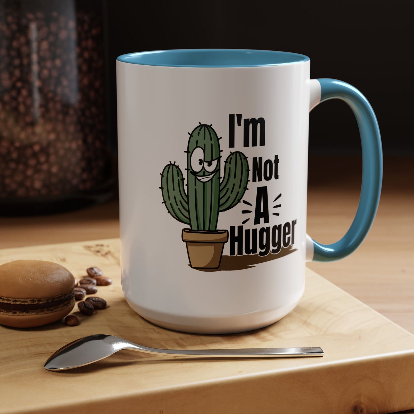 Humor Mug - I'm Not A Hugger