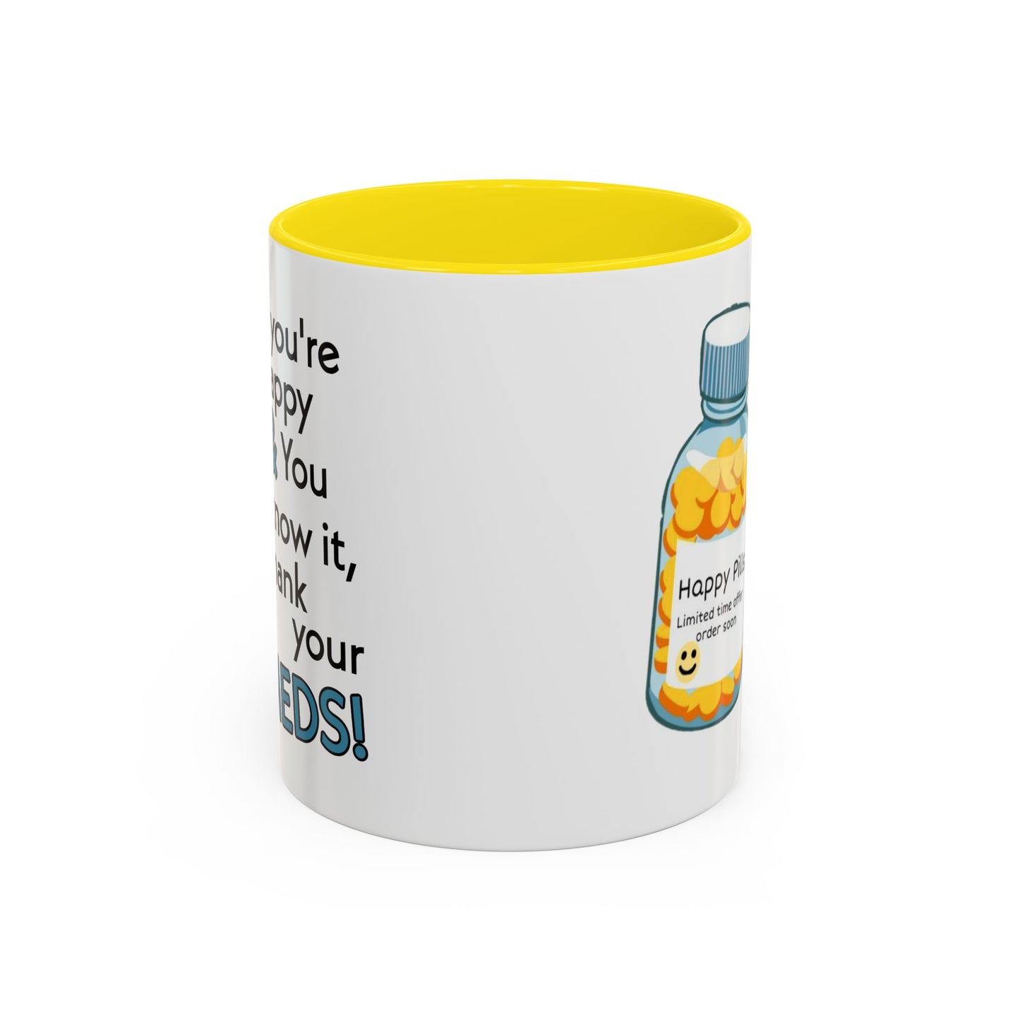 Humor Mug - If You're Happy