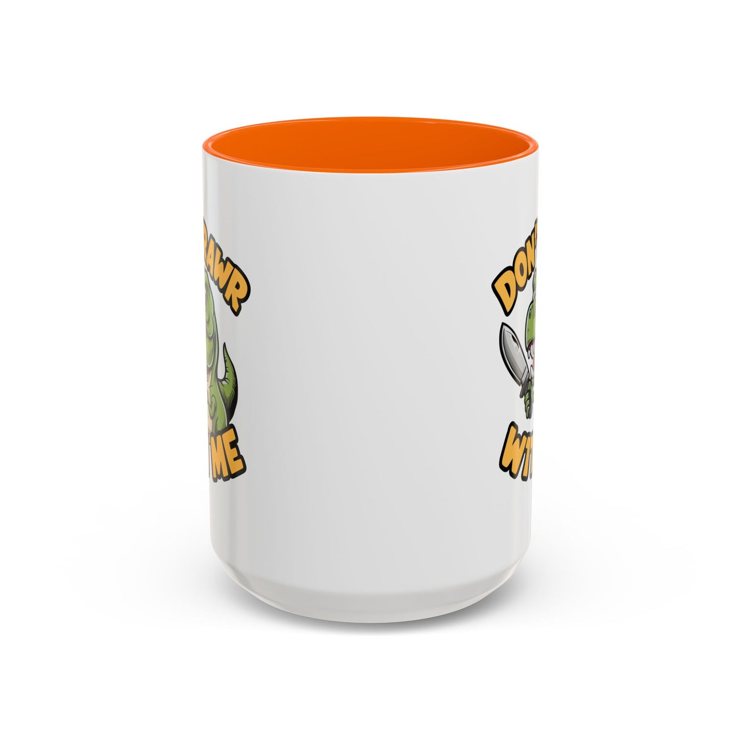 Humor Mug - Don't Rawr With Me