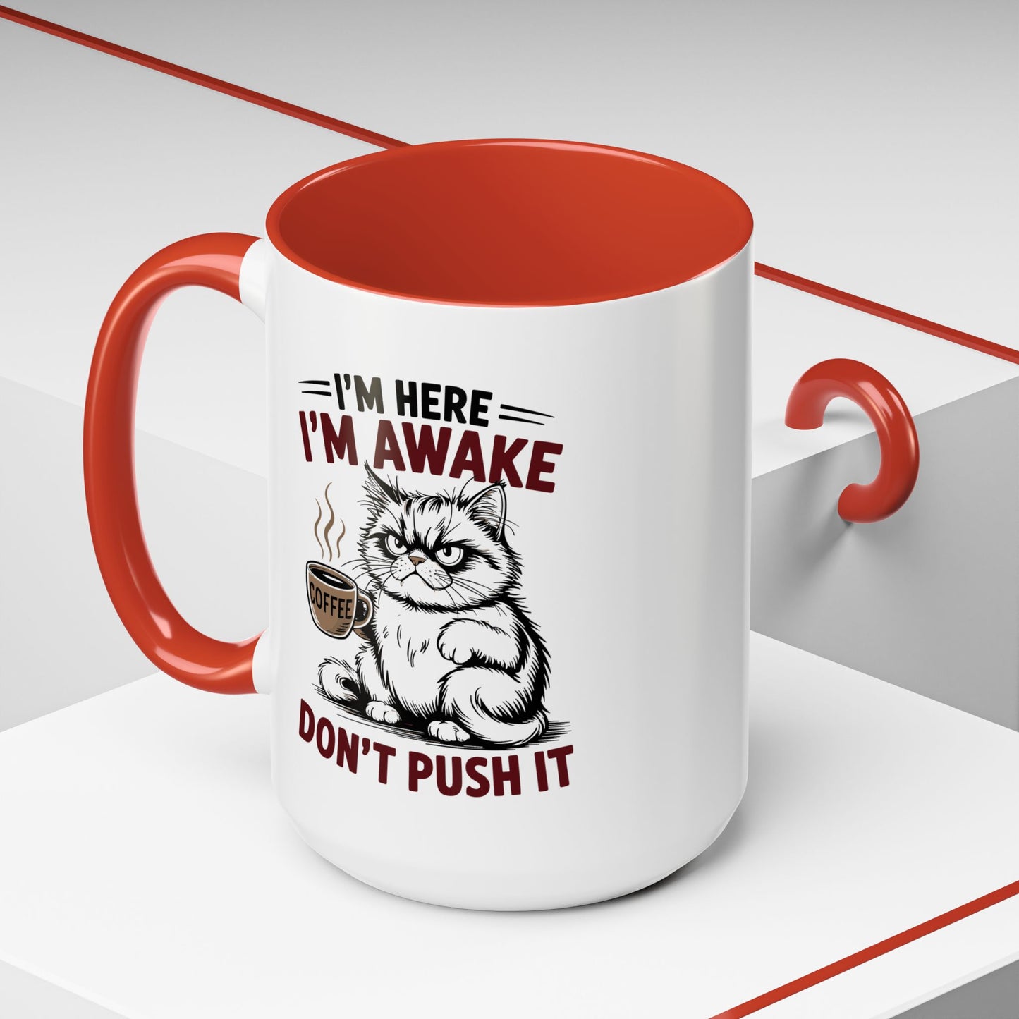 Office Mug - I'm Here I'm Awake