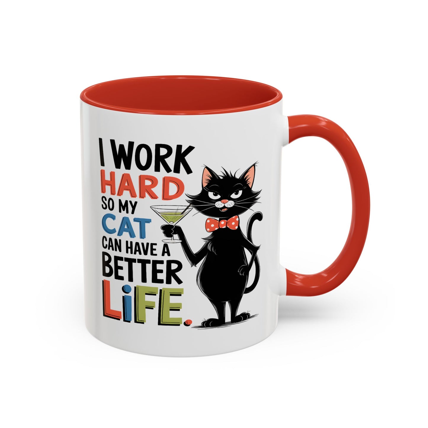 Humor Mug - I Work Hard So My Cat