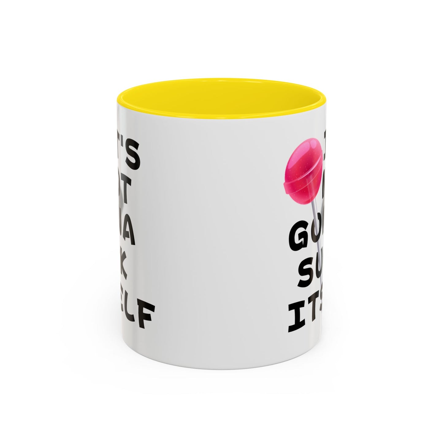 Adult Mug - It's Not Gonna Suck Itself