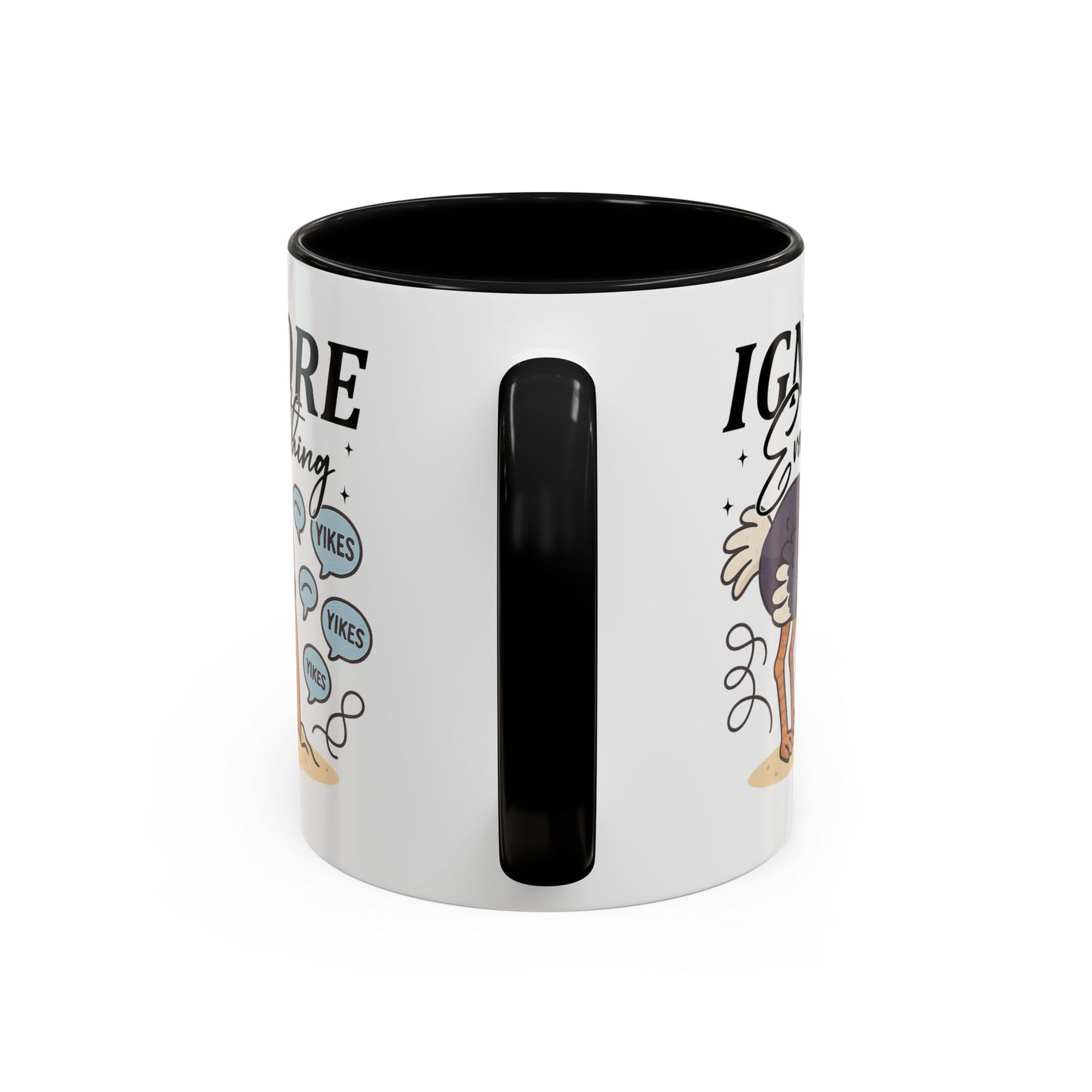Humor Mug - Ignore Everthing