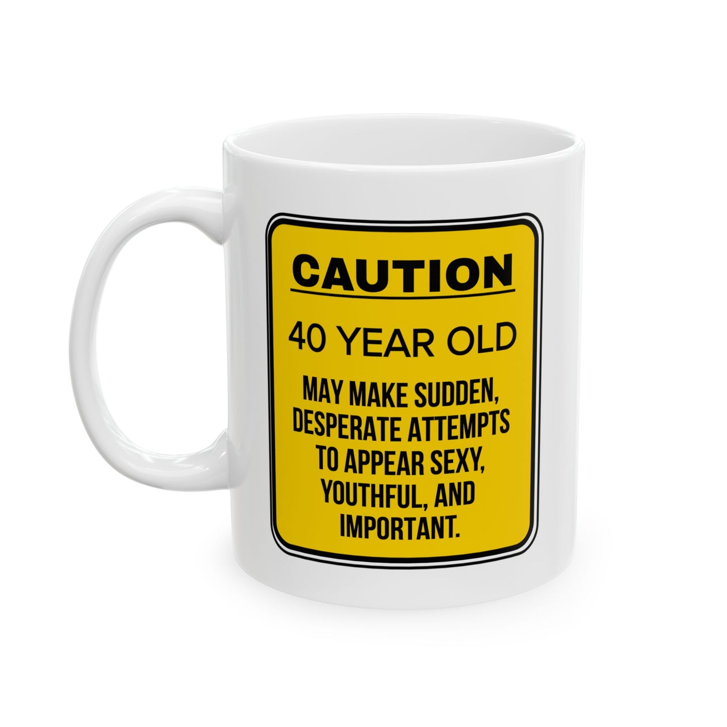 Birthday Mug - Caution 40 Year Old