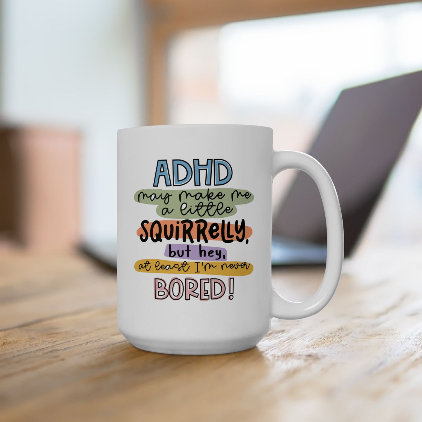 Humor Mug - ADHD Might Make Me