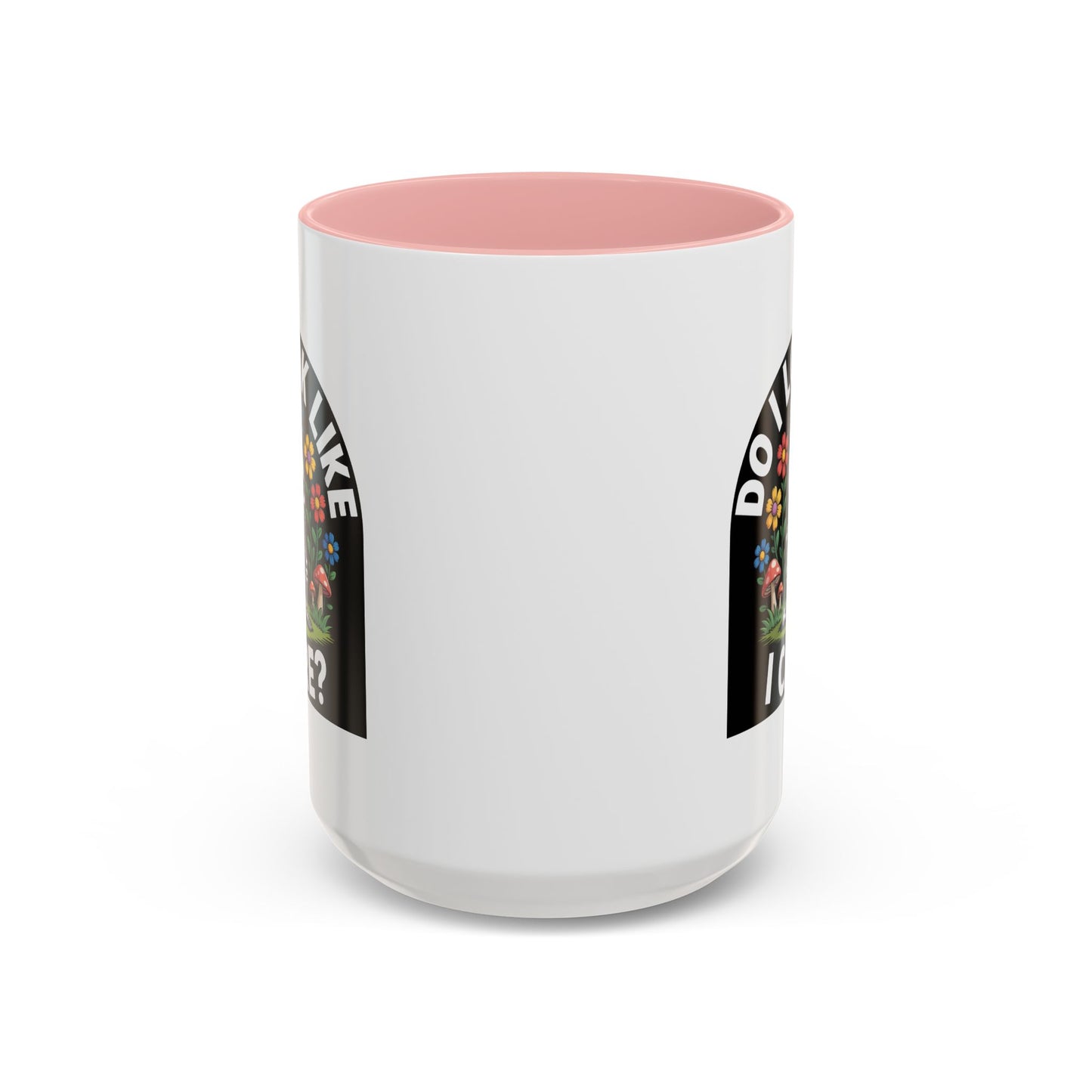Humor Mug - Do I look Like I Care