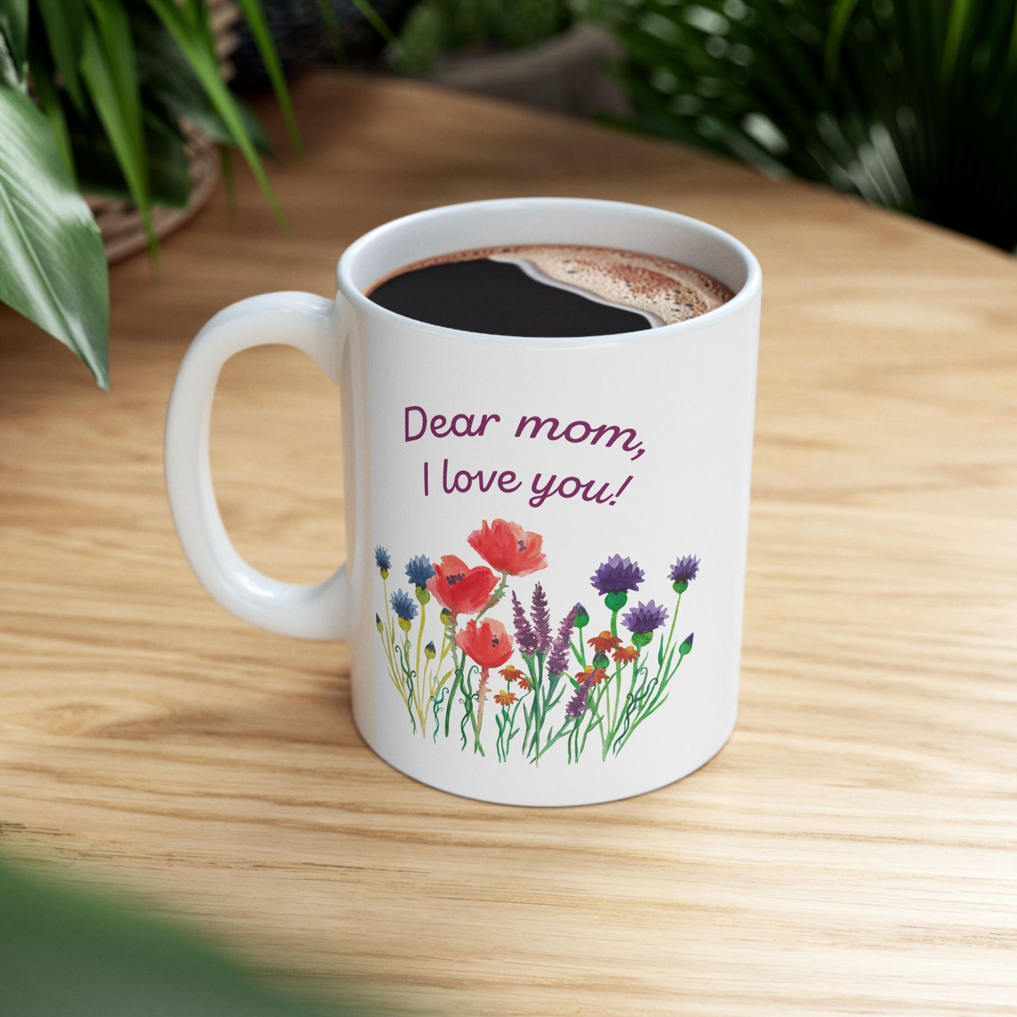 Mother's Day Mug - Dear Mom I Love You
