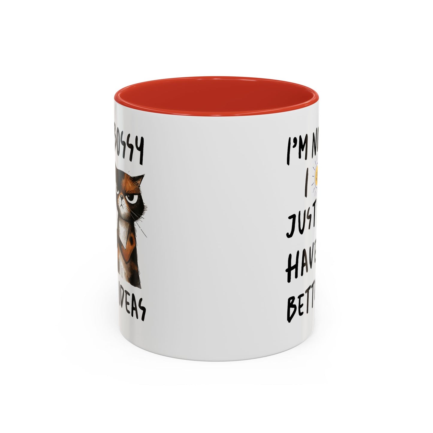 Humor Mug -I'm Not Bossy I Just Have Better Ideas
