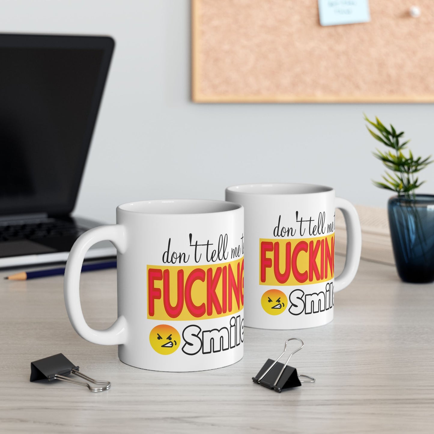 Adult Mug - Don't Tell Me To Fucking Smile