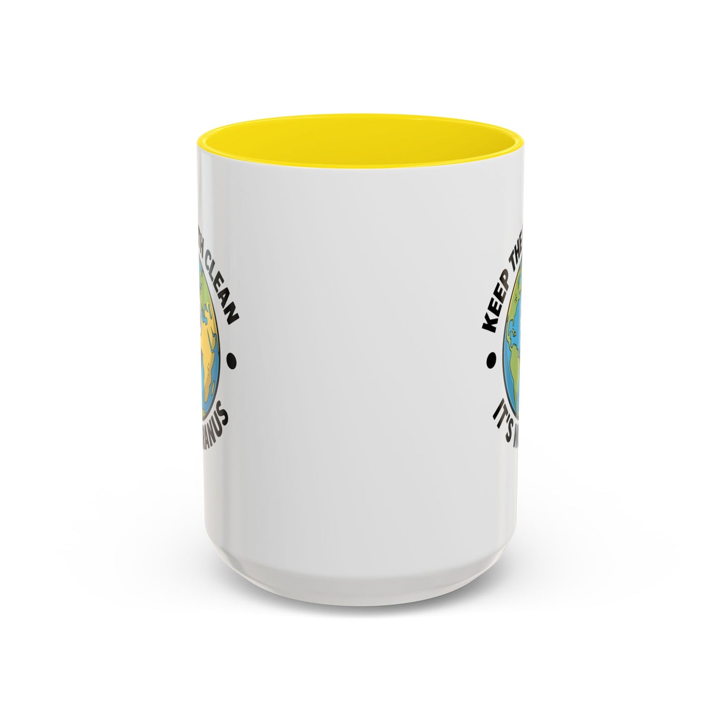 Humor Mug - Keep The Earth Clean