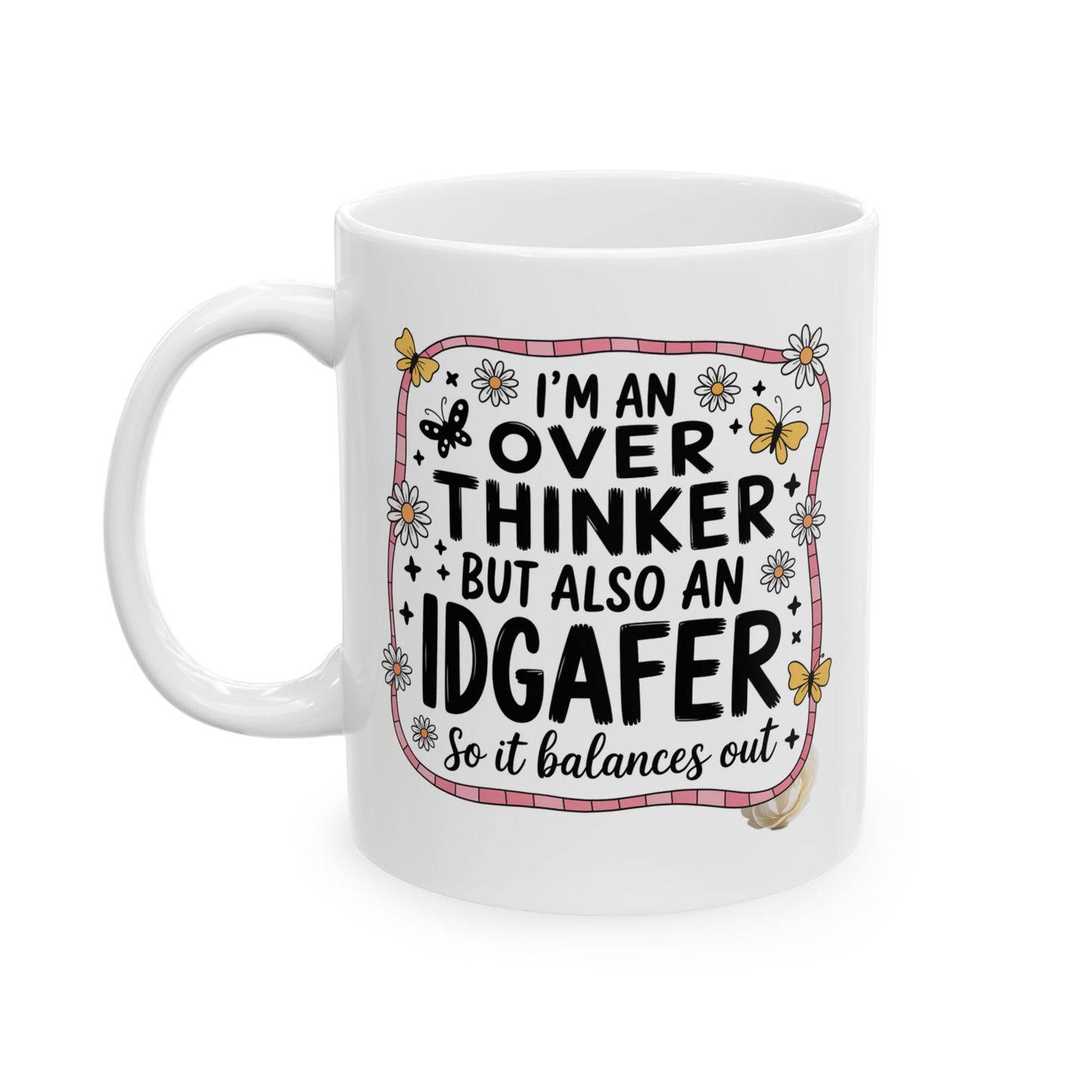 Humor Mug - I'm an Overthinker