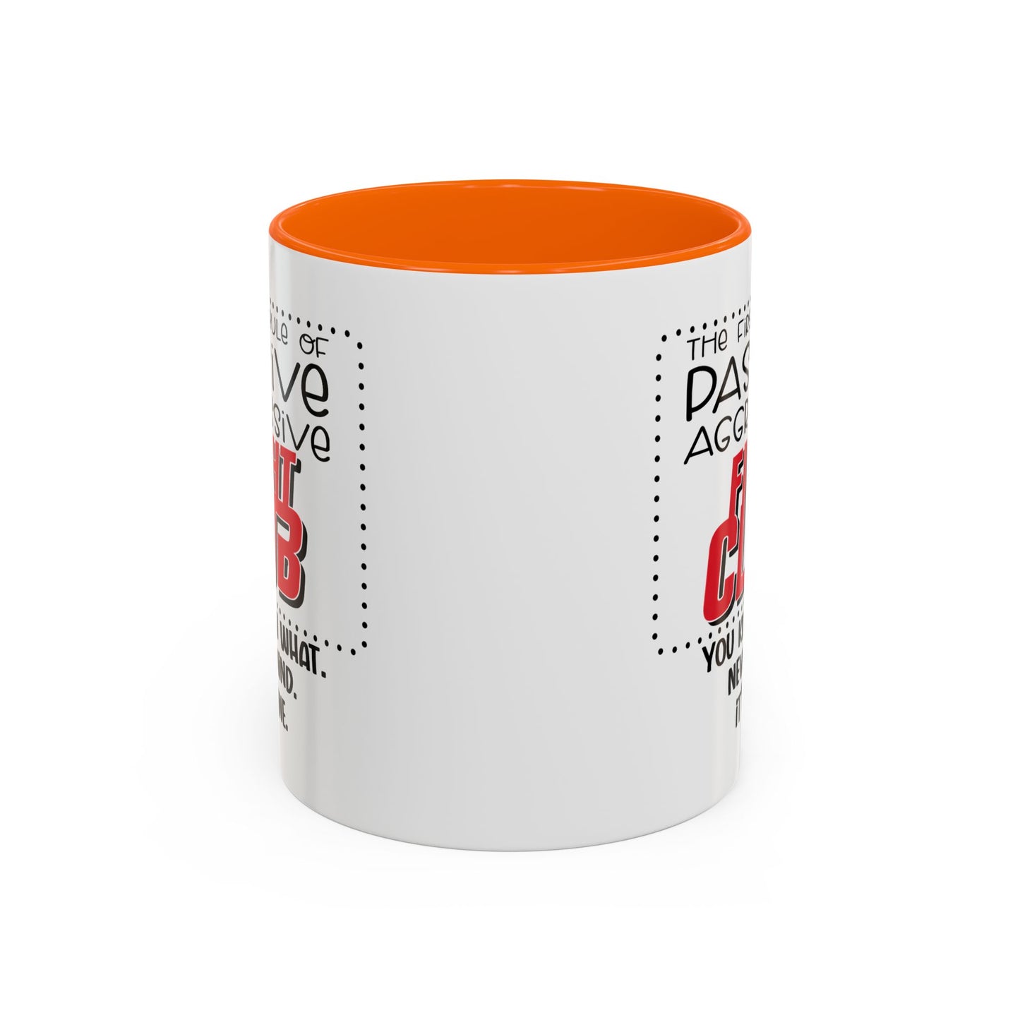 Humor Mug - The First Rule of Passive Aggressive Fight Club