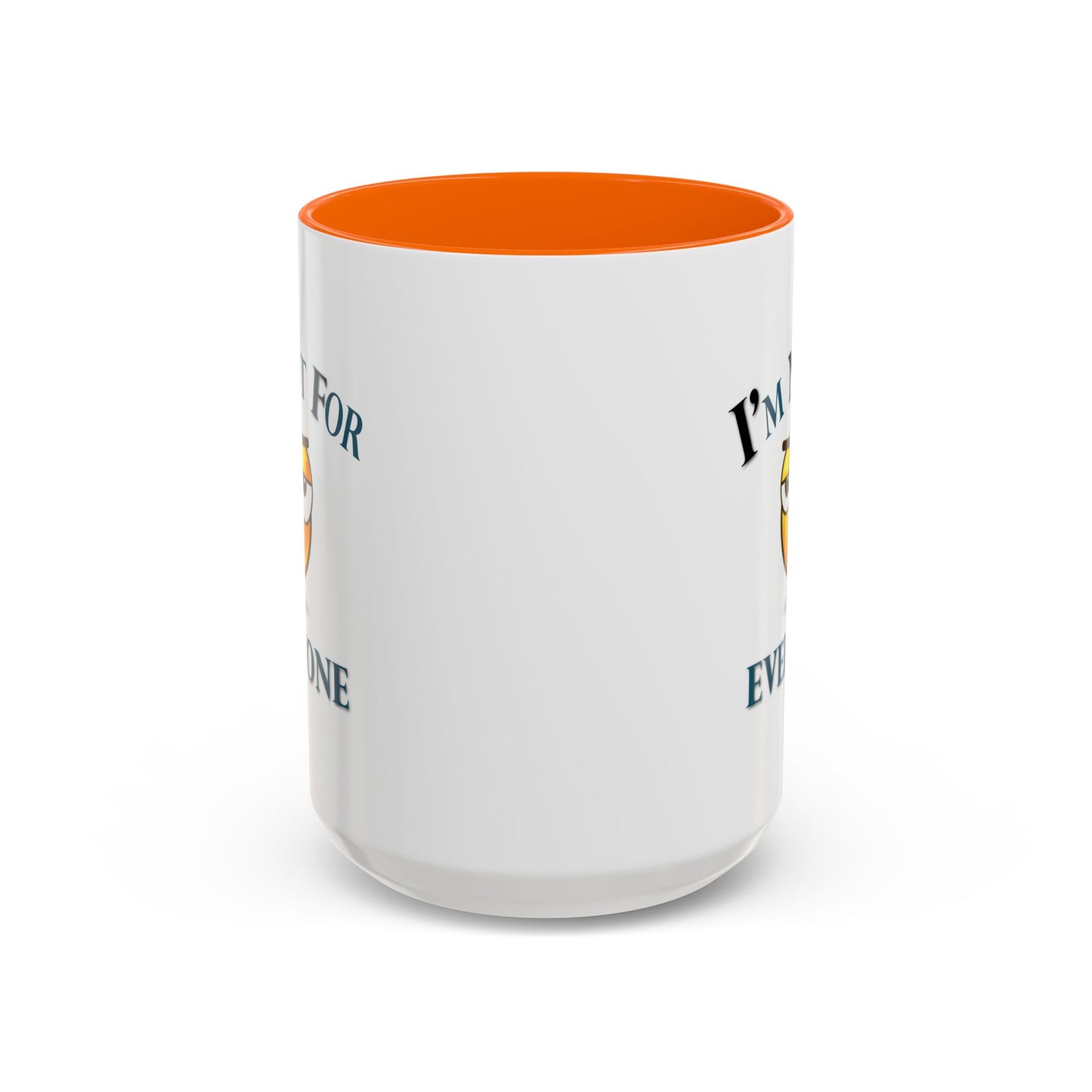 Humor Mug - I'm Not For Everyone