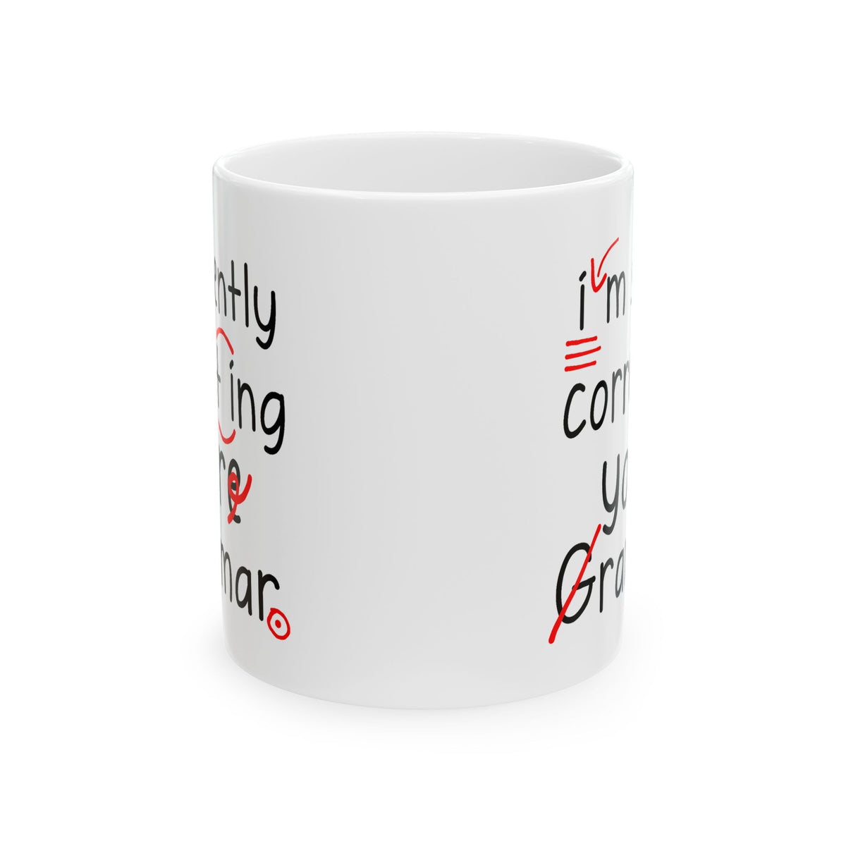 Humor Mug - I'm Silently Correcting Your Grammar
