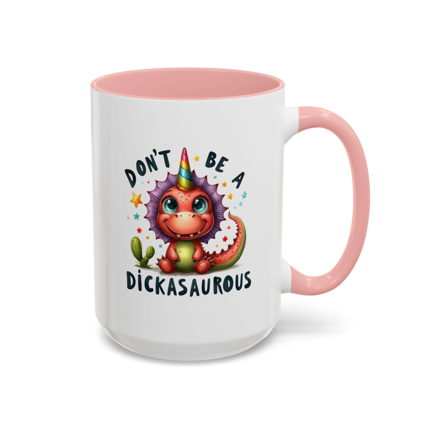Humor Mug - Don't Be a Dickasauous
