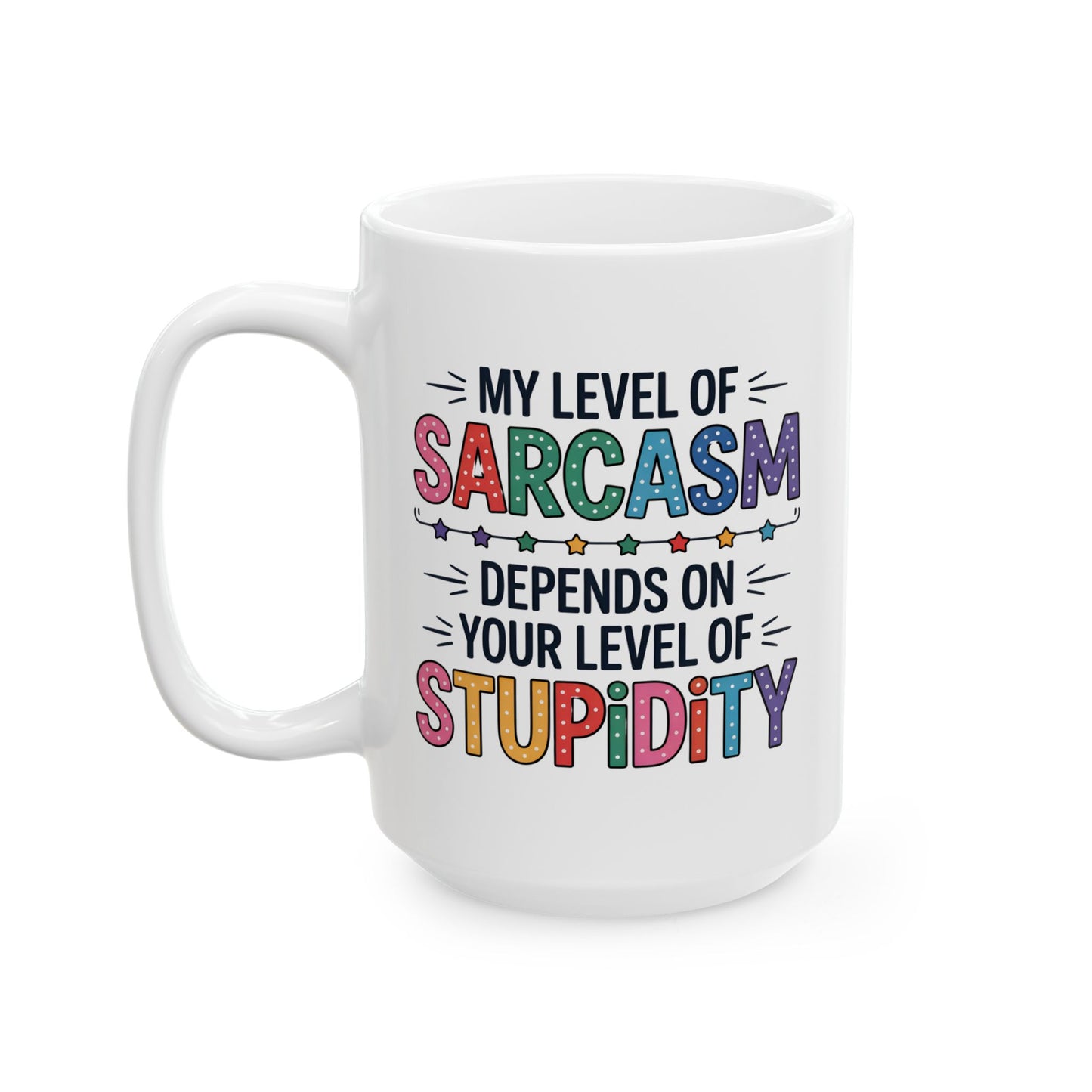 Humor Mug - My Level of Sarcasm