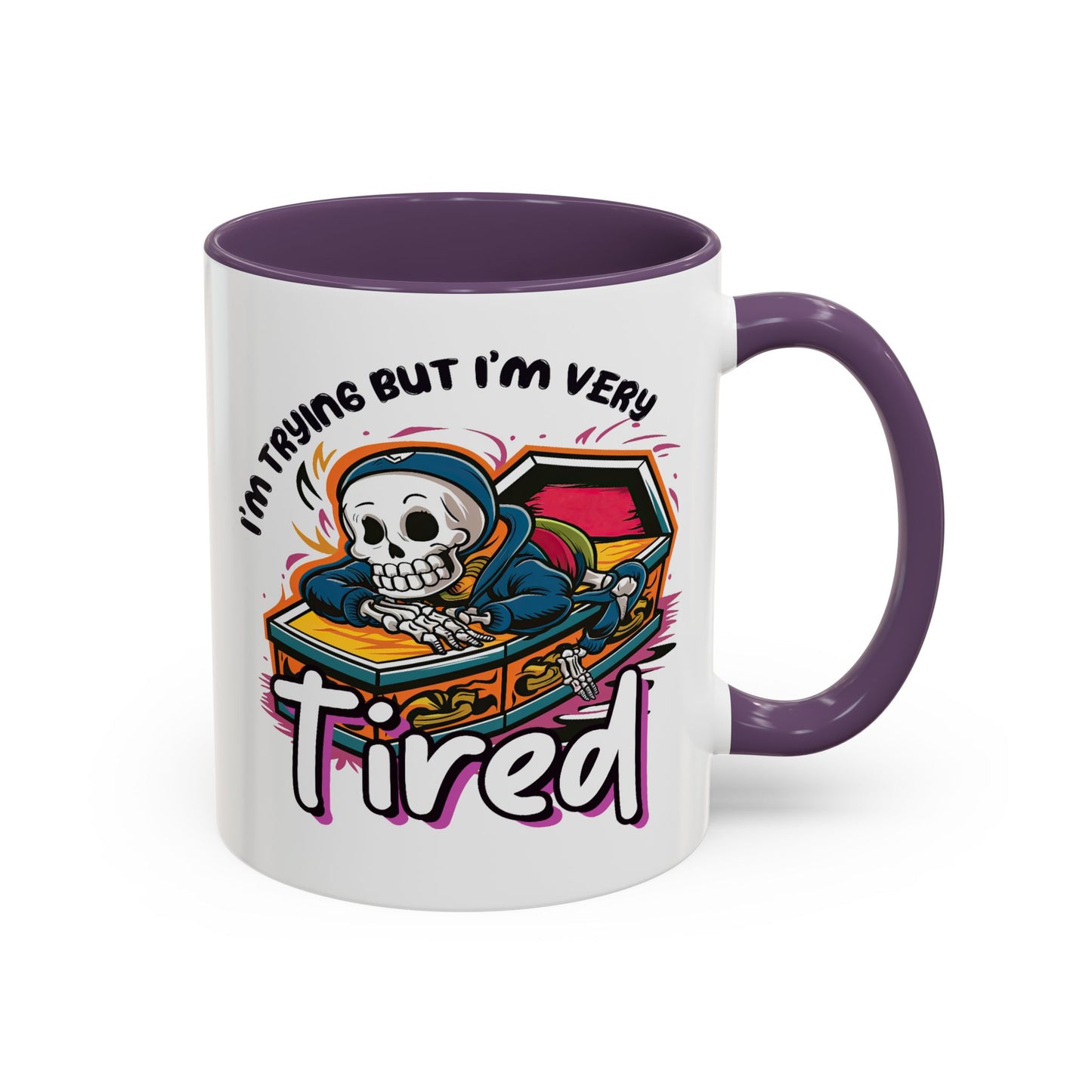 Humor Mug - I'm Trying But I'm Very Tired