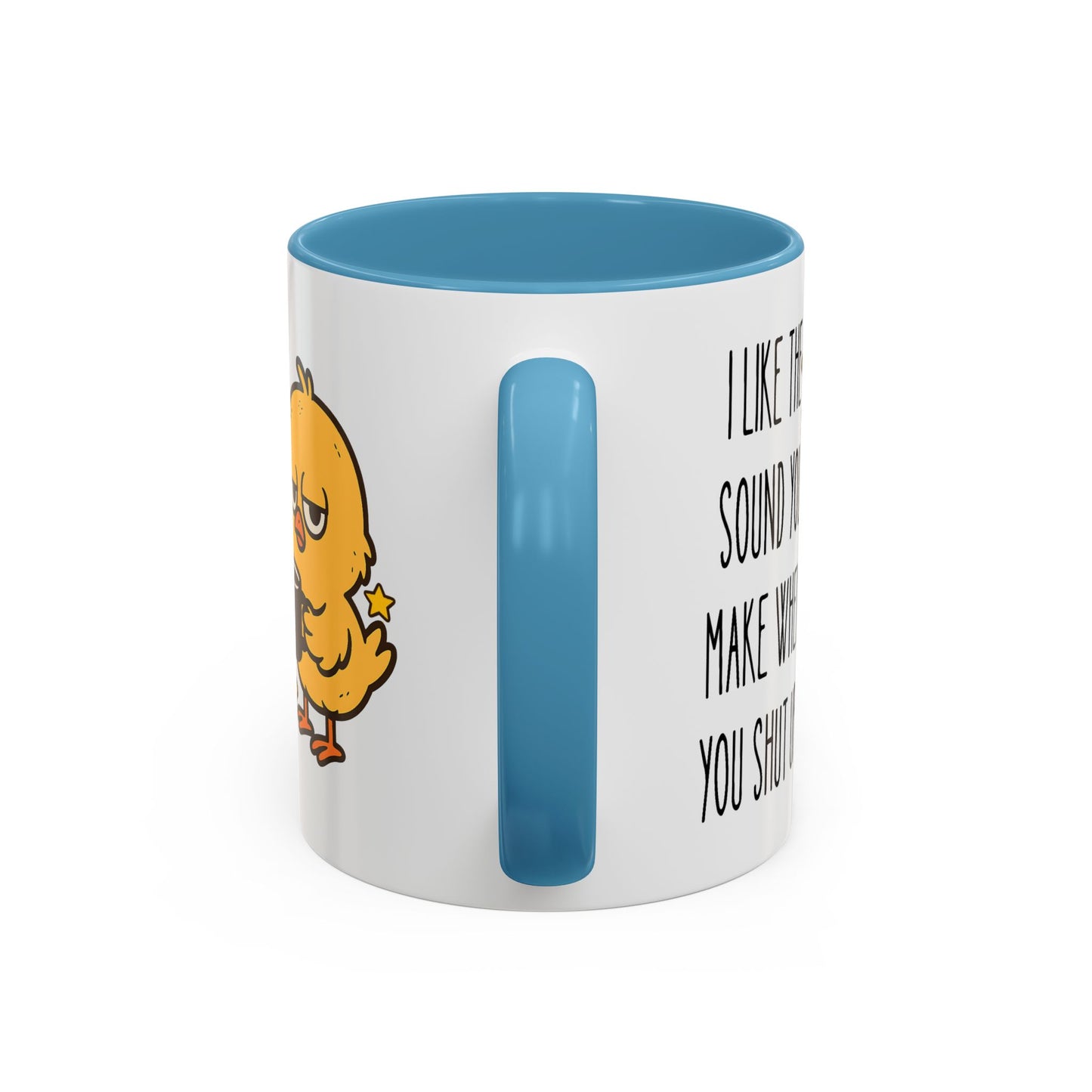 Humor Mug - I Like the Sound