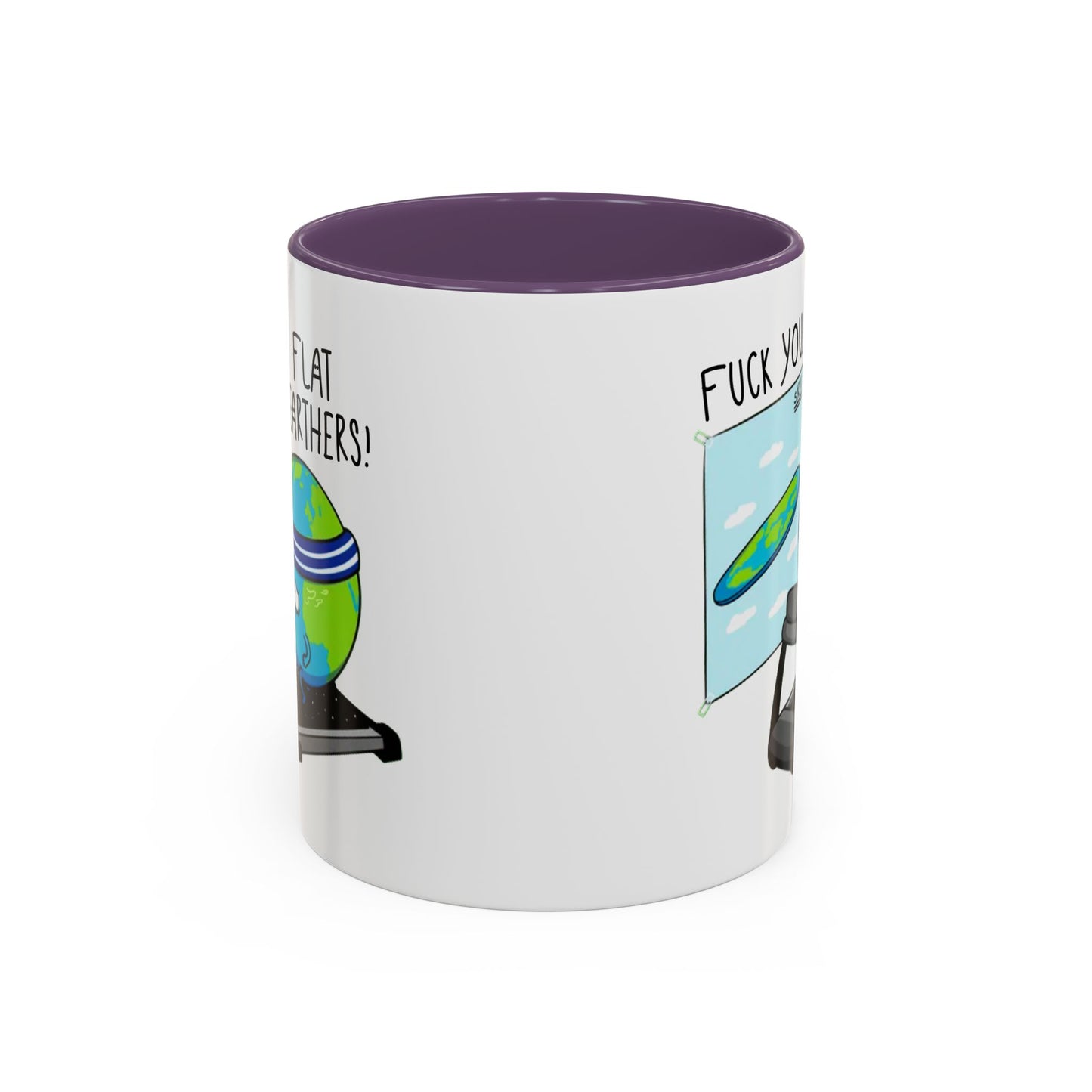 Adult Mug - Fuck You Flat Earthers!