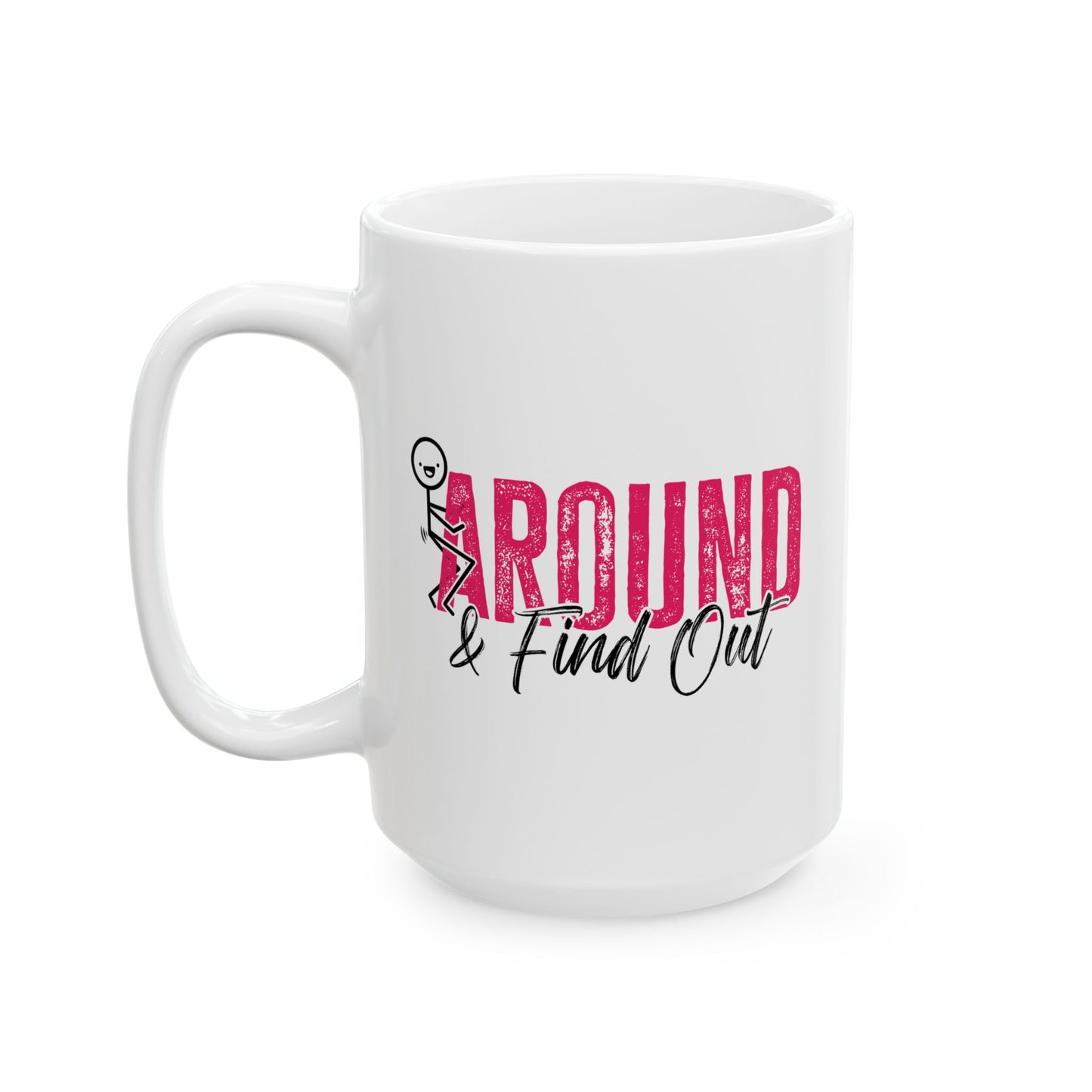 Adult Mug - F Around and Find Out