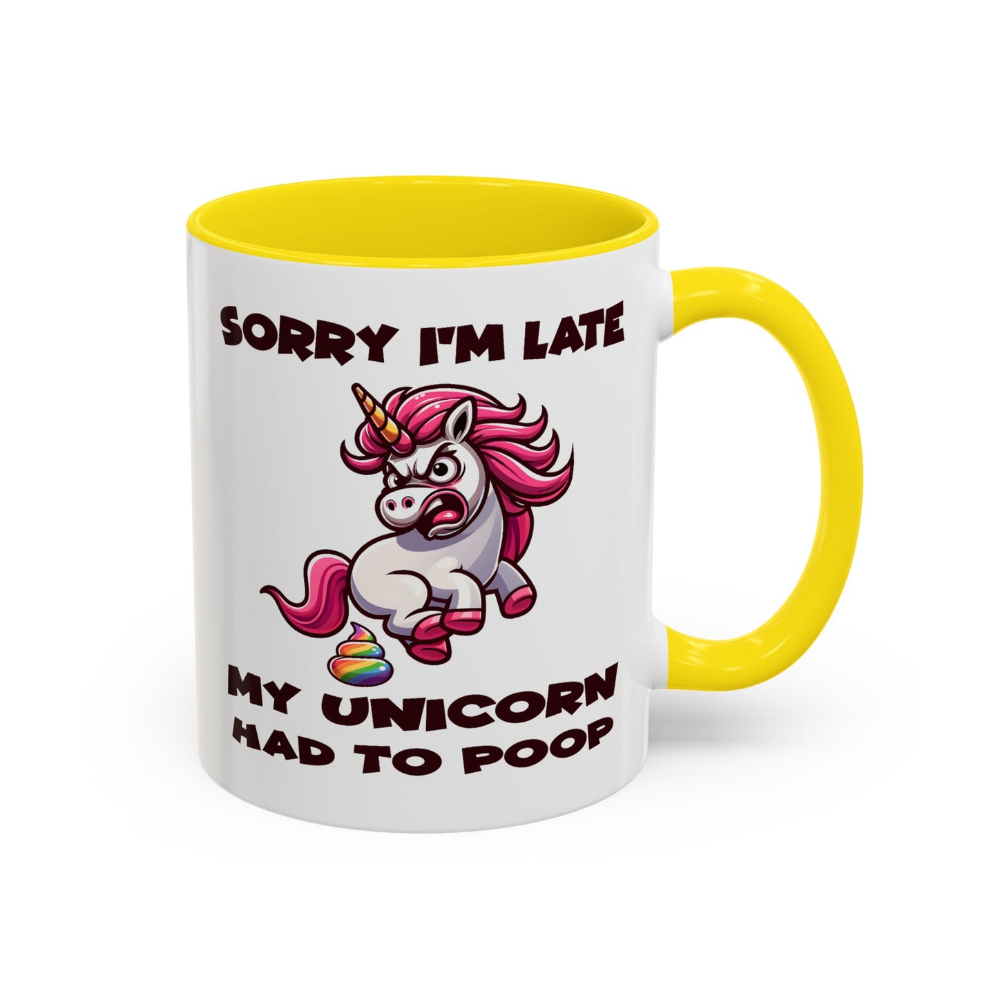 Humor Mug - Sorry I'm Late My Unicorn Had to Poop