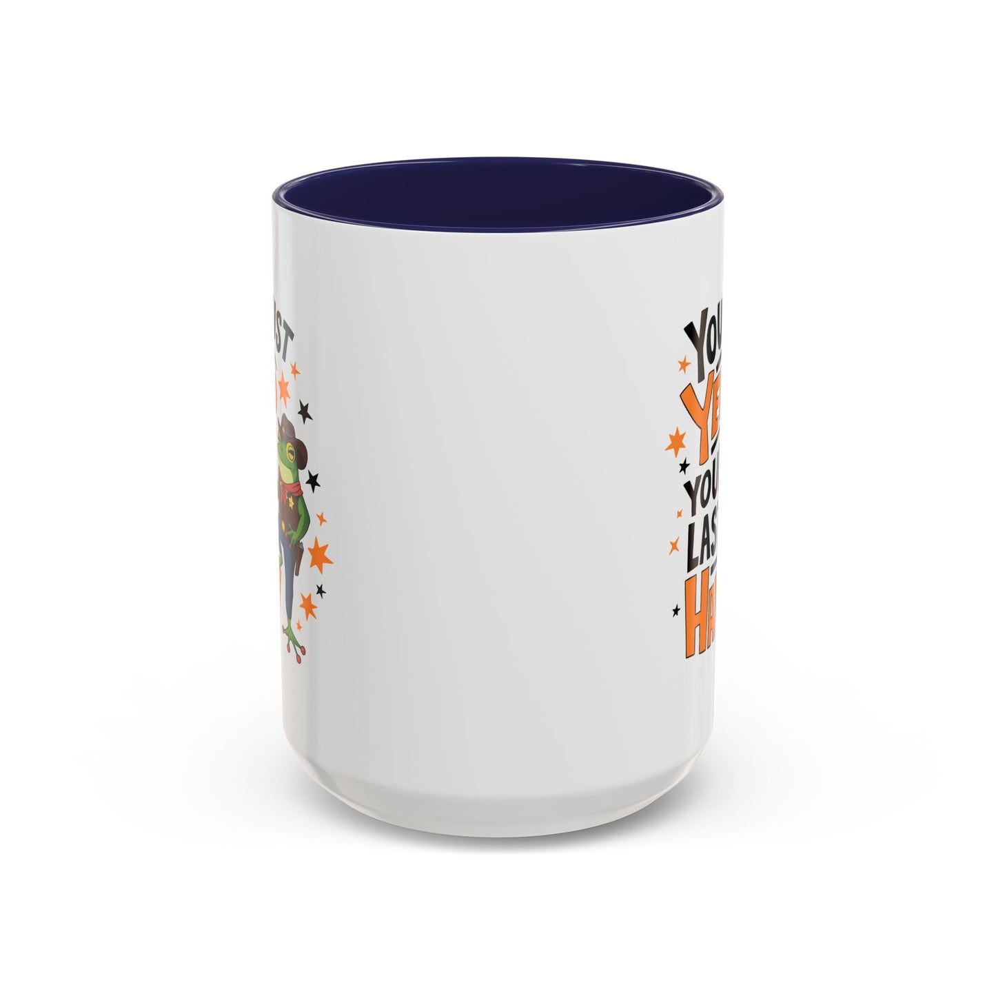 Humor Mug - You Just Yeed Your Last Haw