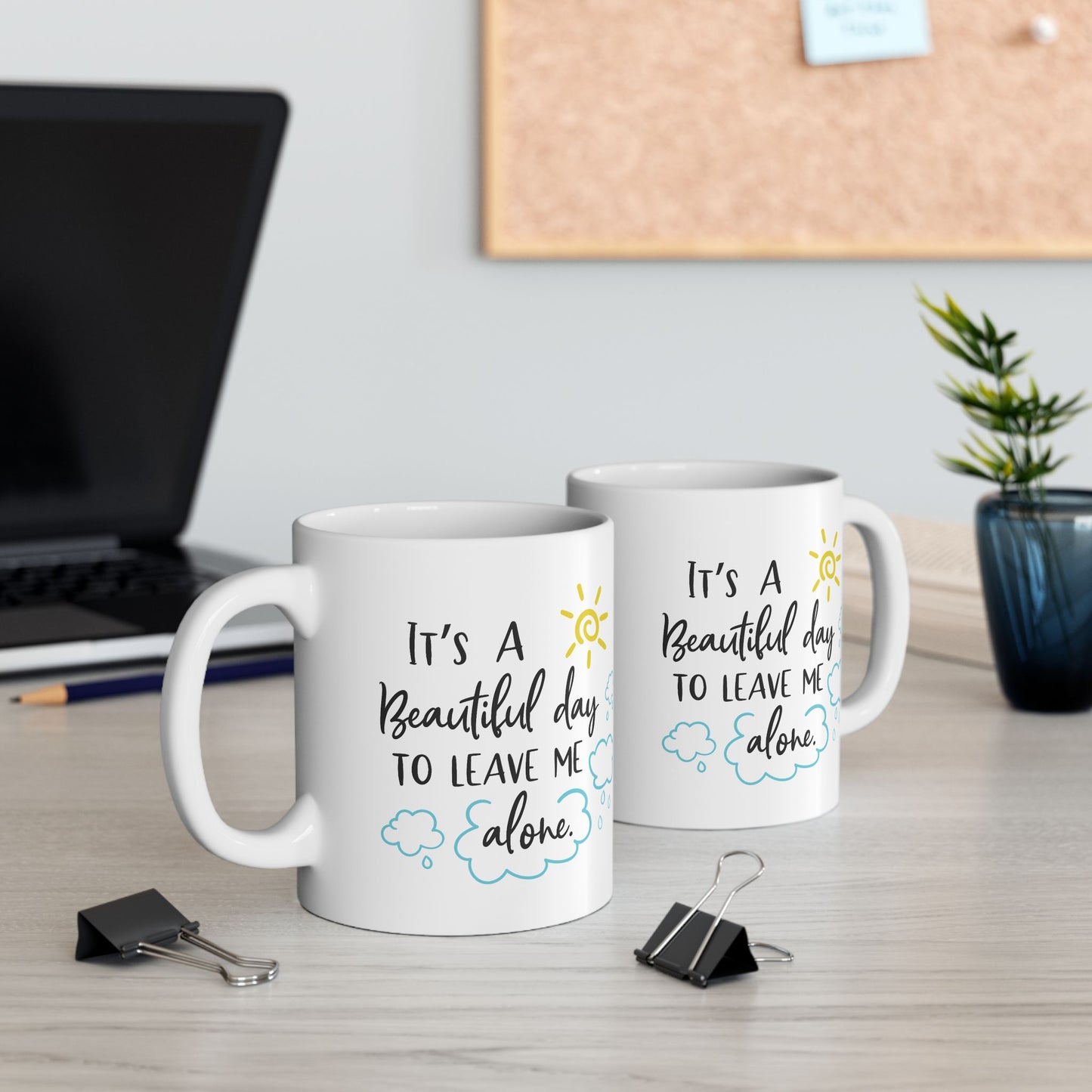 Humor Mug - It's a Beautiful Day