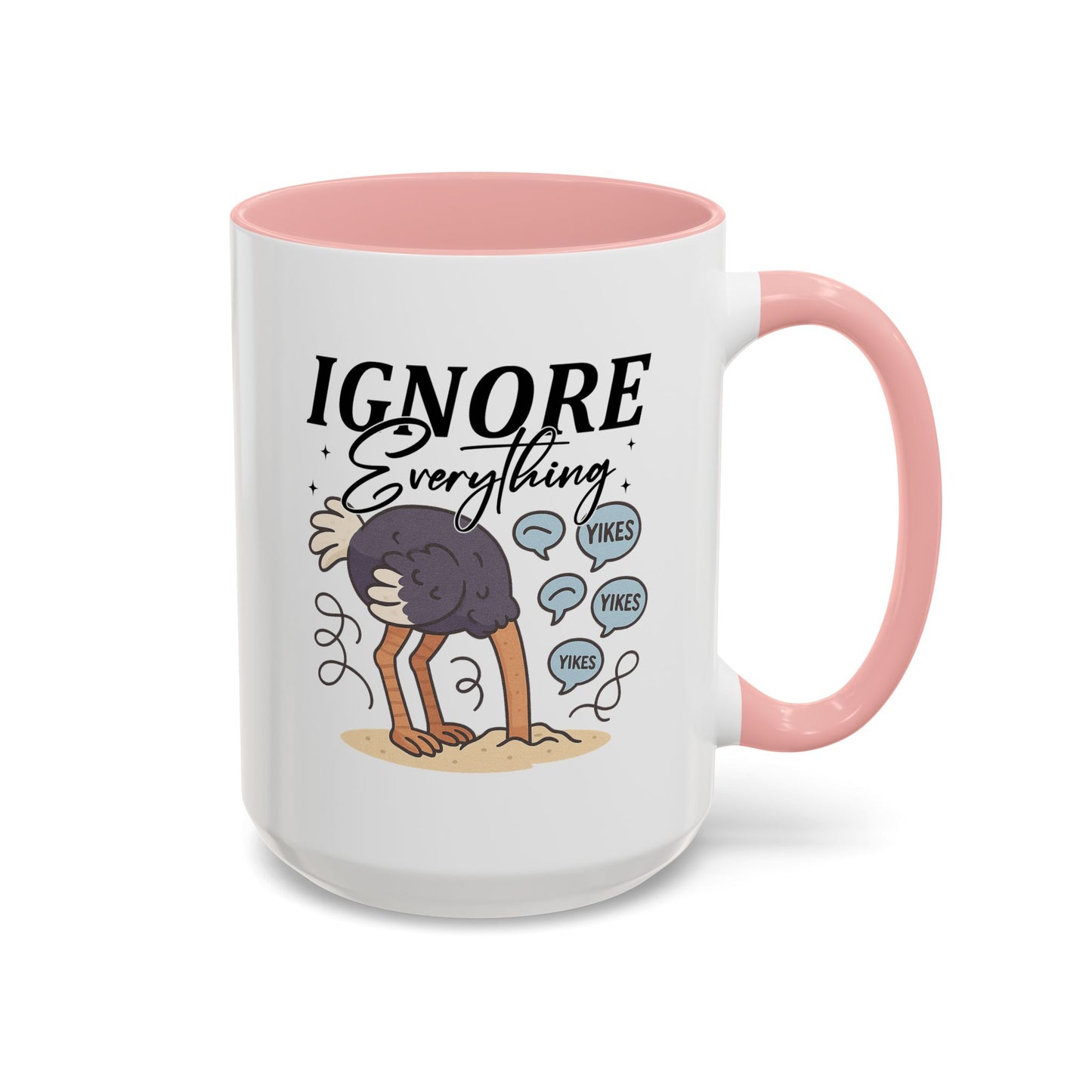 Humor Mug - Ignore Everthing
