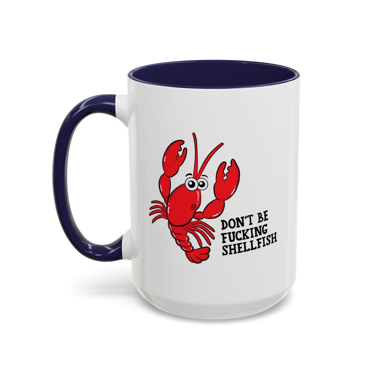 Adult Mug - Don't Be Fucking Shellfish