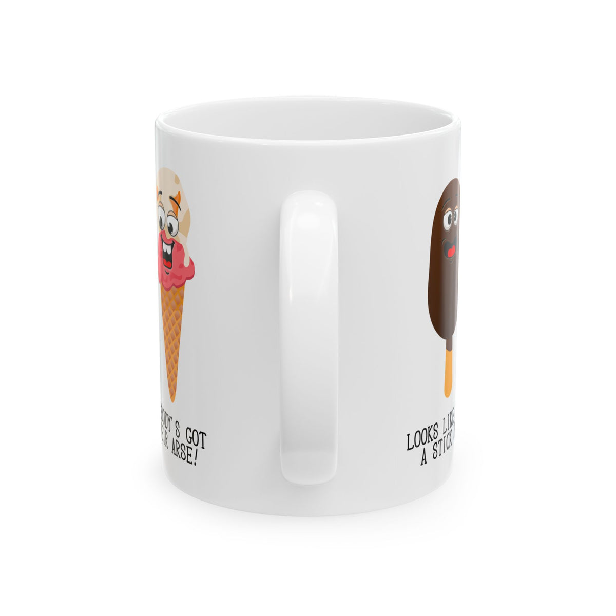 Humor Mug - Looks Like Somebody's Got a Stick Up Their Arse