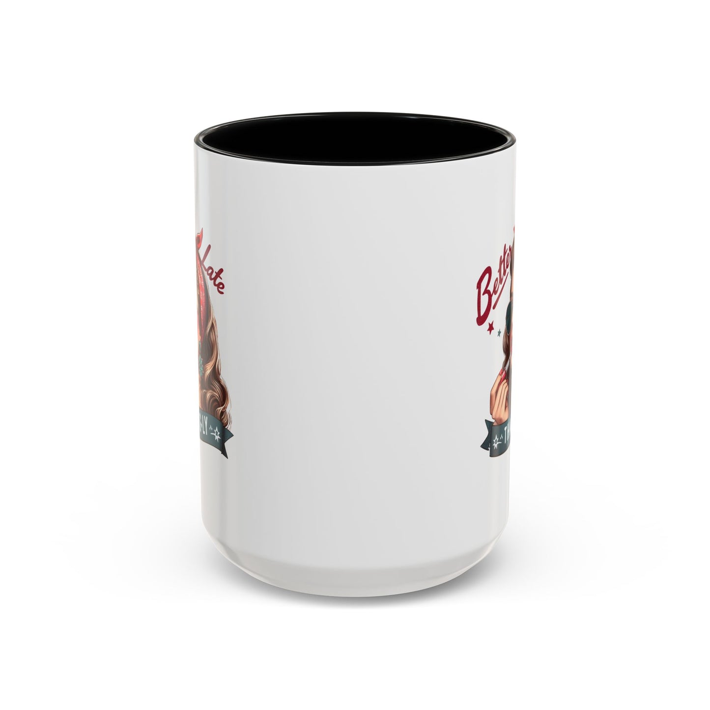 Humor Mug - Better Late Than Ugly