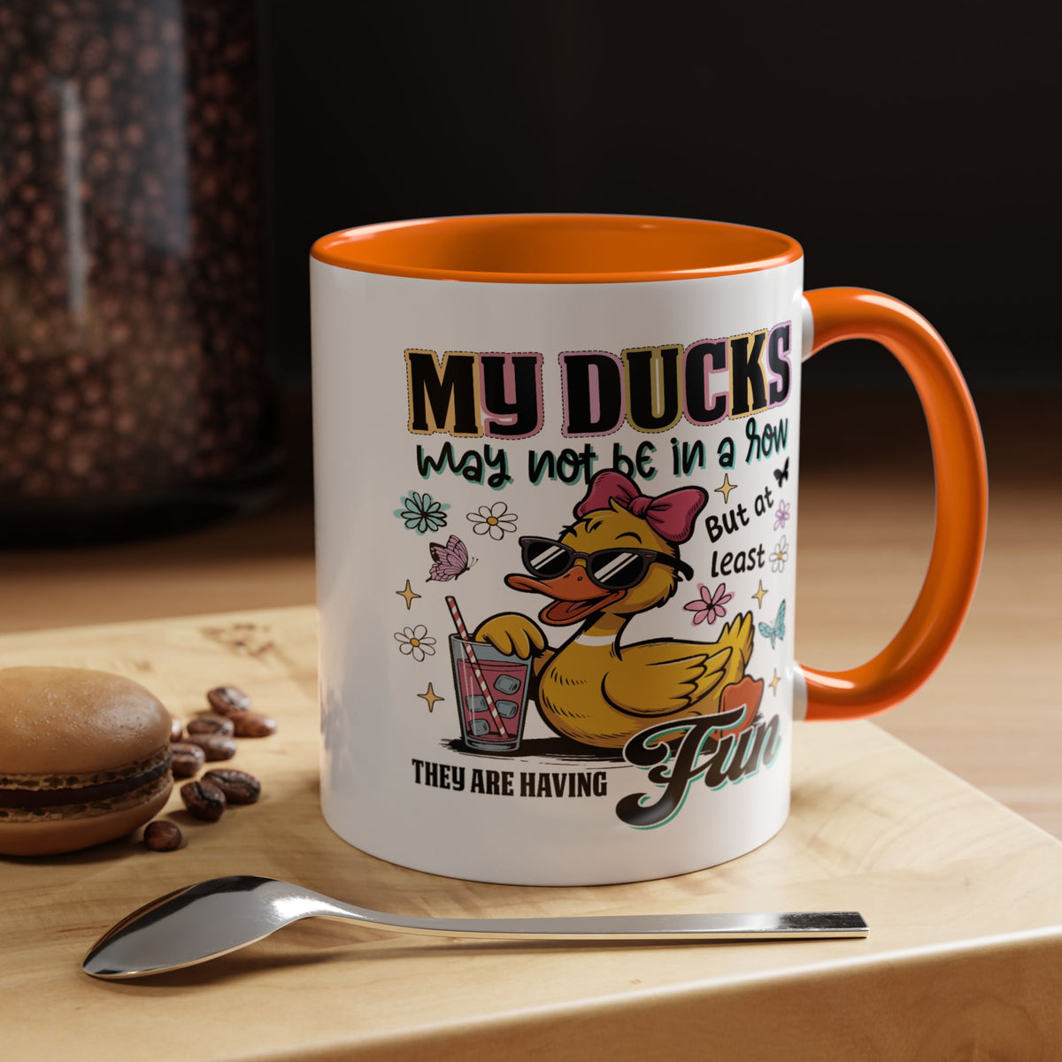Humor Mug - My Ducks May Not Be In a Row