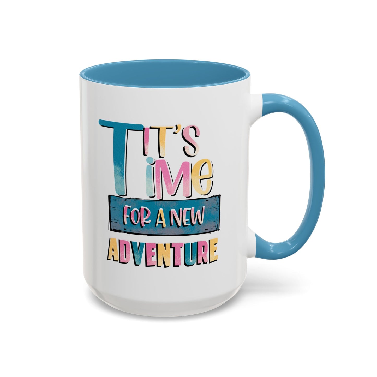 Adventure Mug - It's Time For A New Adventure