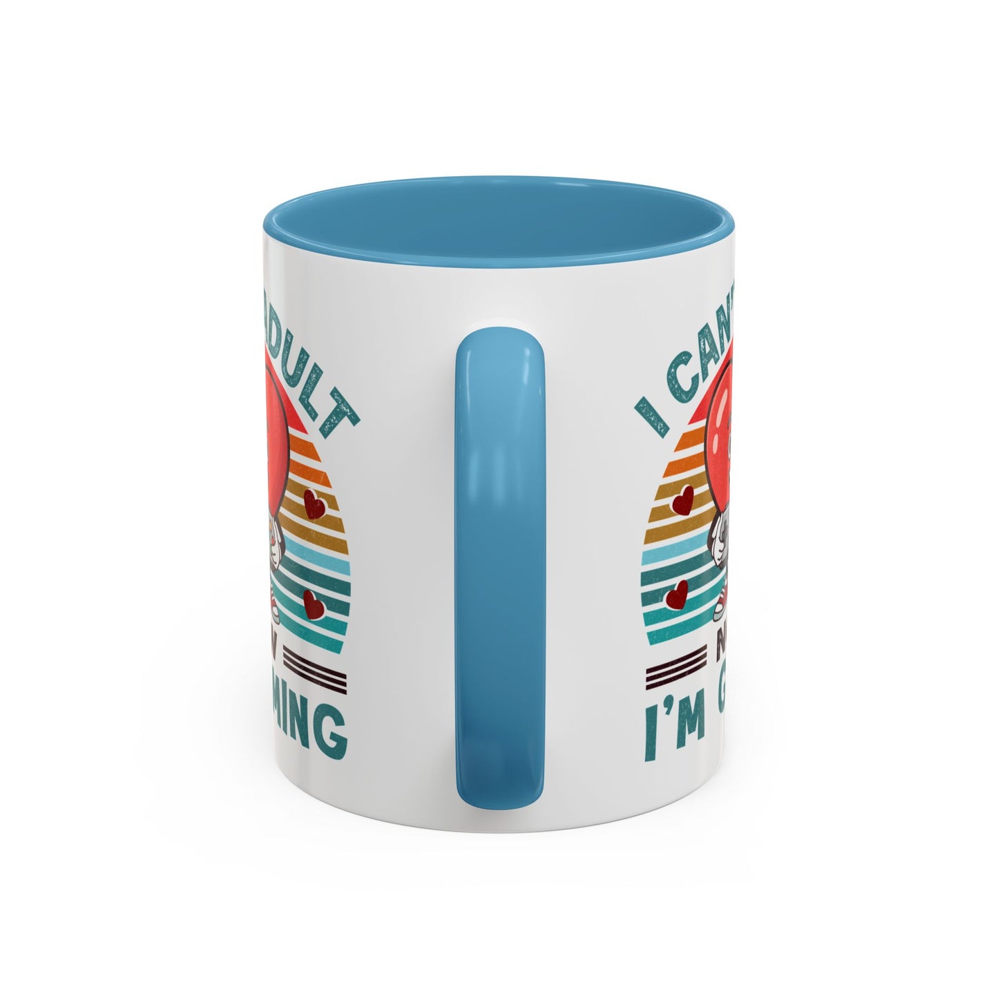 Adult Mug - I Can't Adult Now I'm Gaming
