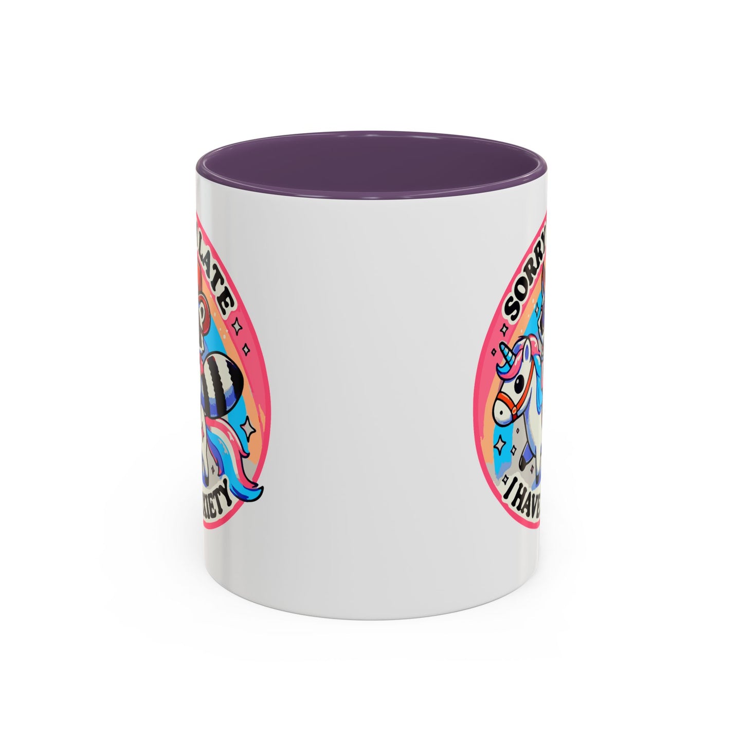 Humor Mug - Sorry I'm Late I Have Anxiety