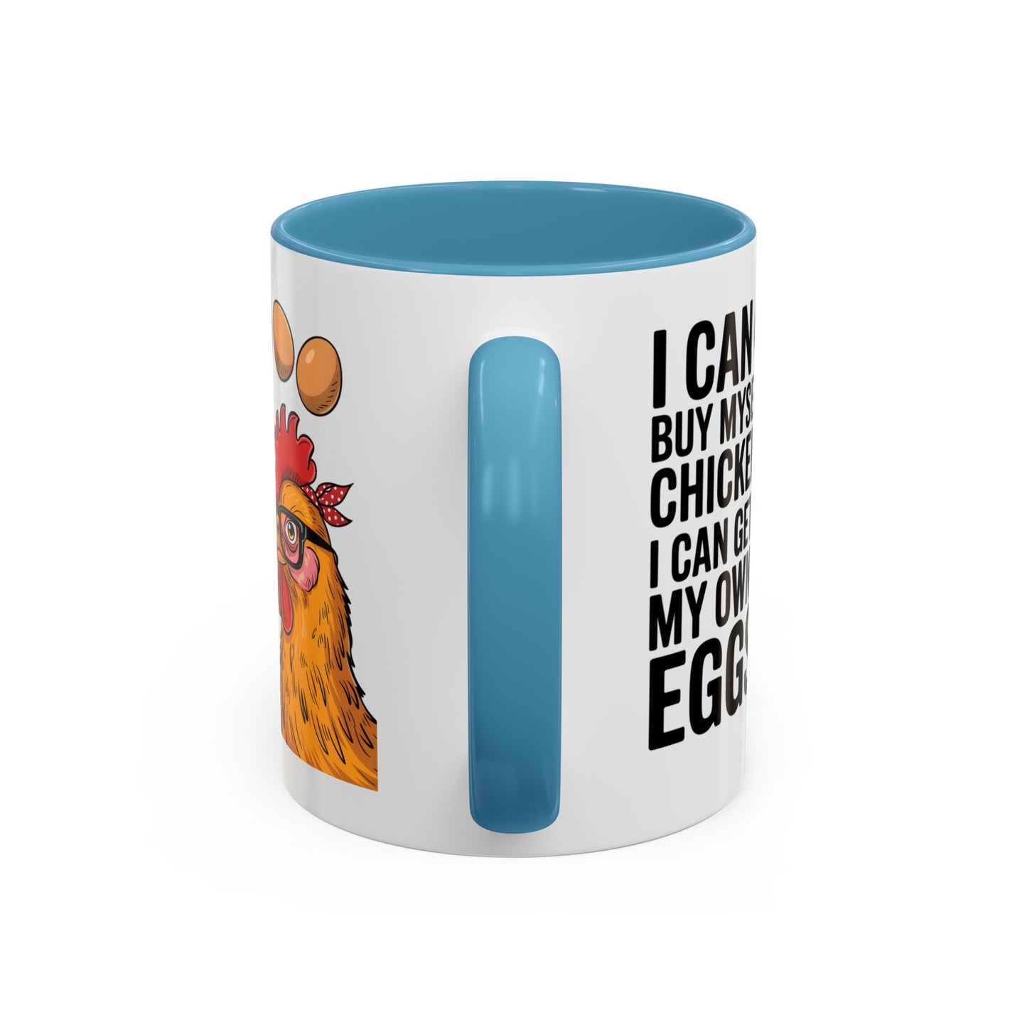 Humor Mug - I Can Buy Myself Chickens