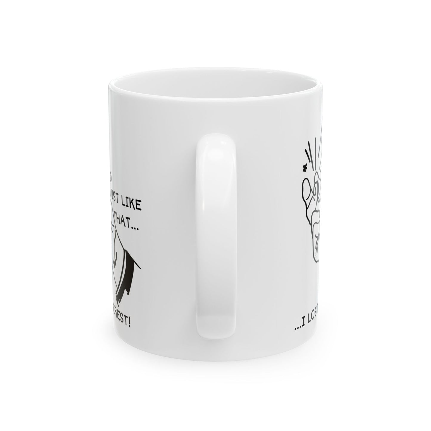 Office Mug - And Just Like That ...I Lost Interest!