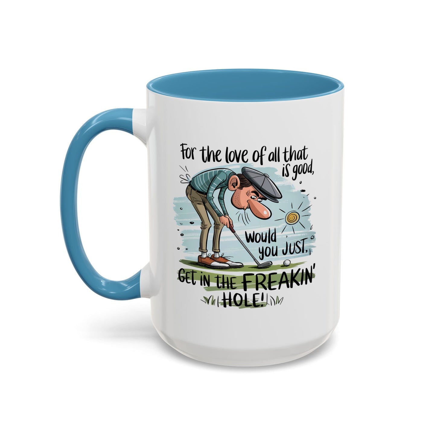 Humor Mug - For The Love of All