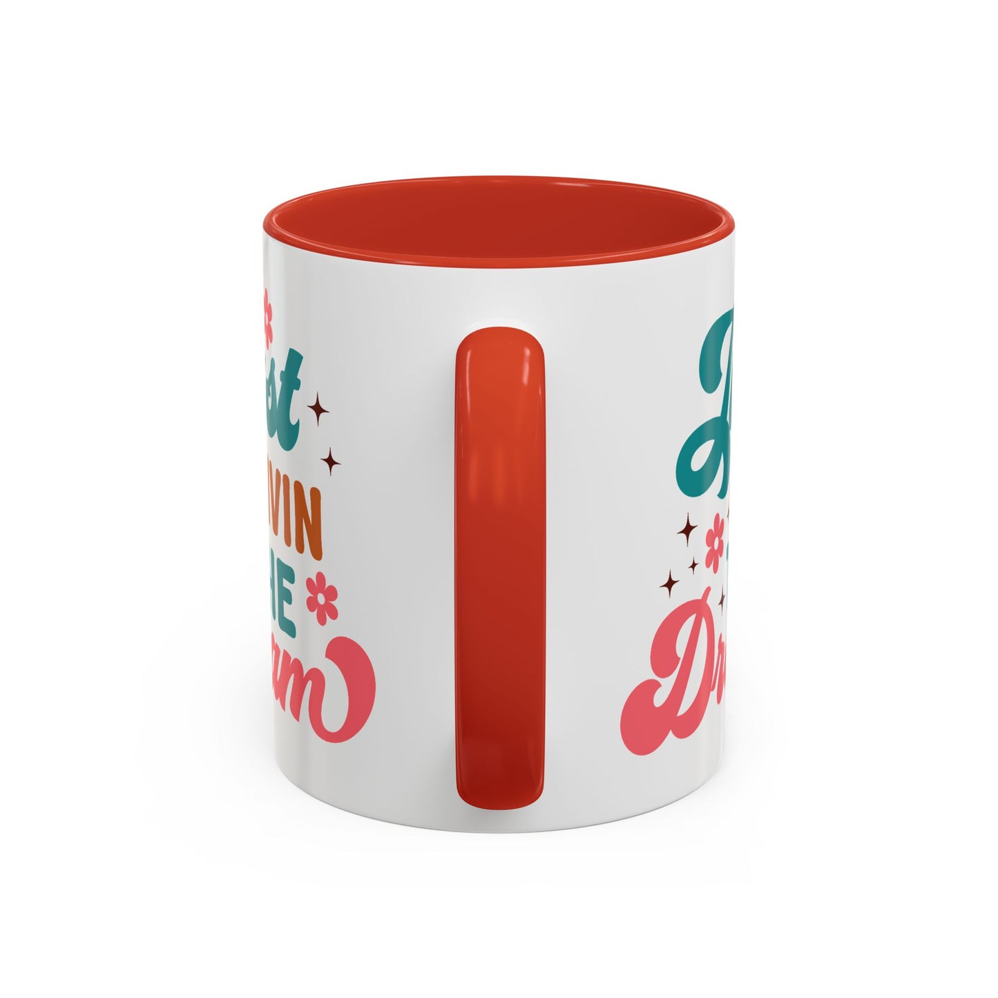 Motivational Mug - Just Livin' The Dream