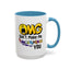 Humor Mug - OMG Don't Make Me throat Punch You