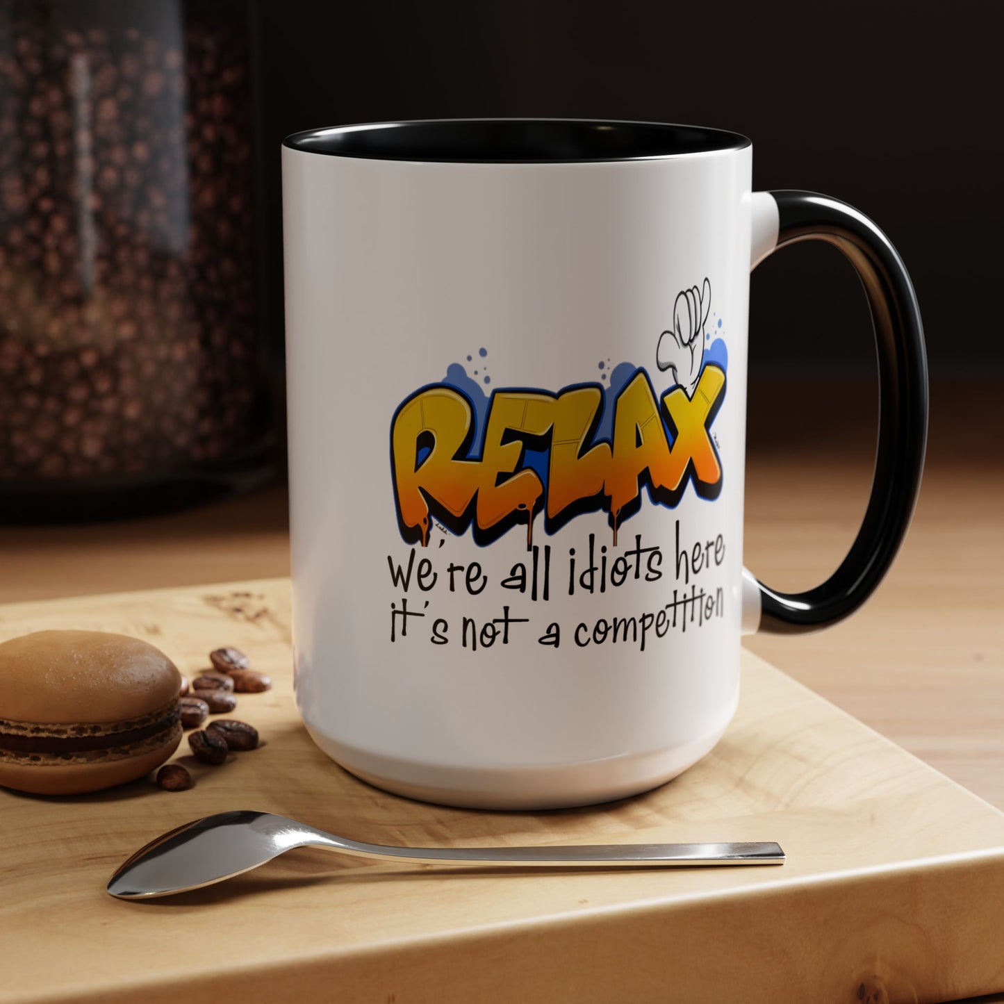 Humor Mug - Relax We're All Idiots Here
