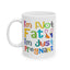 Humor Mug - I'm Not Fat I'm Just Pregnant