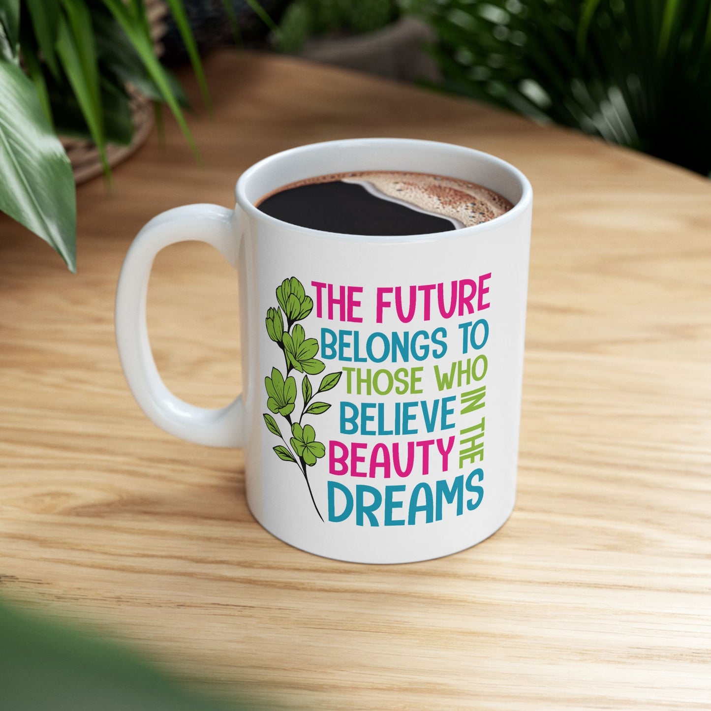 Motivation Mug - The Future Belongs To Those Who Believe
